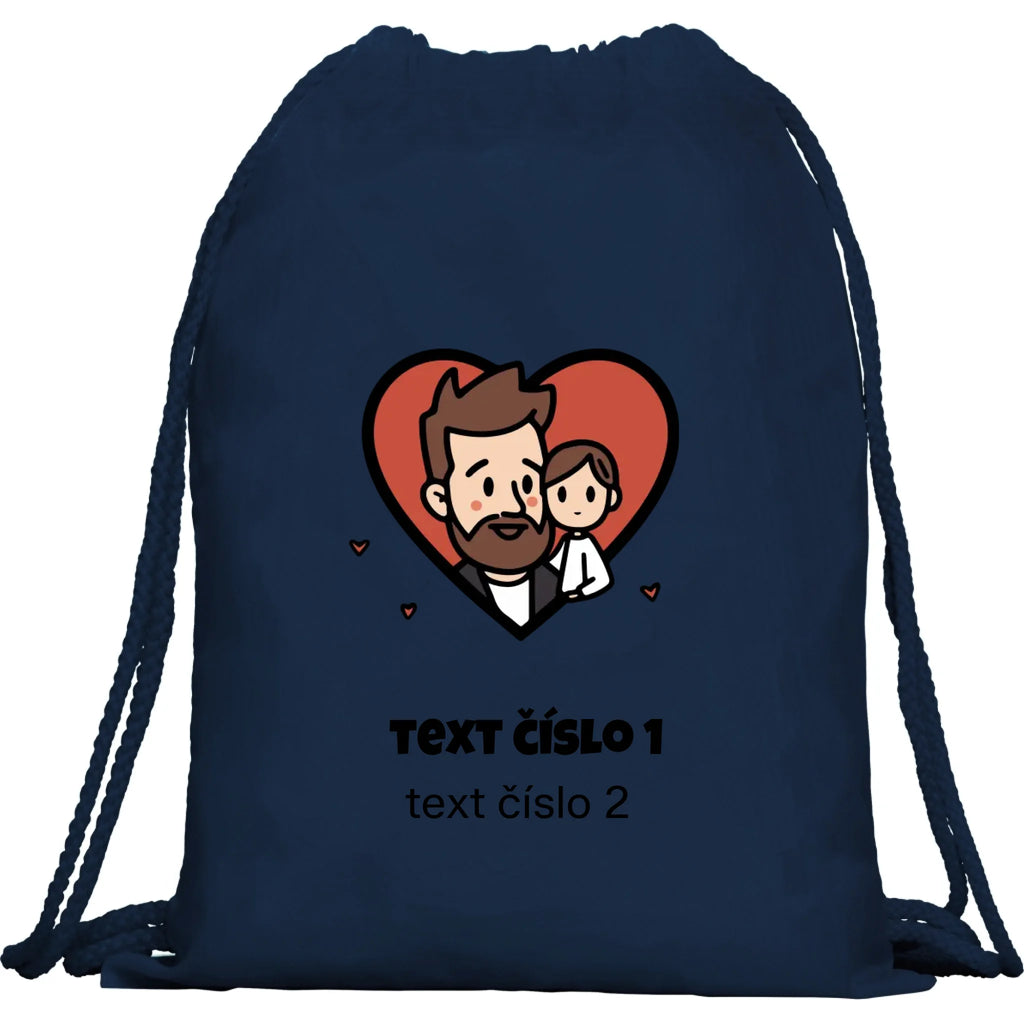 NEJ TÁTA VÝBĚR OBRÁZKU (10+motivů) a MOŽNOST DOPLNIT VLASTNÍ TEXTY taška, batoh