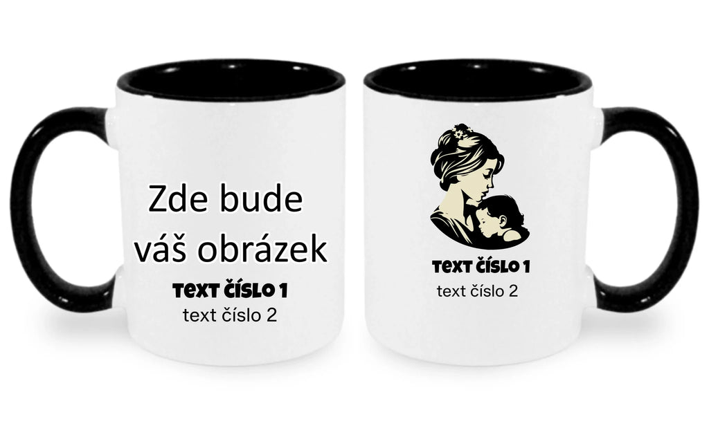 NEJ MÁMA VÝBĚR OBRÁZKU (10+motivů) a MOŽNOST DOPLNIT VLASTNÍ TEXTY hrníček