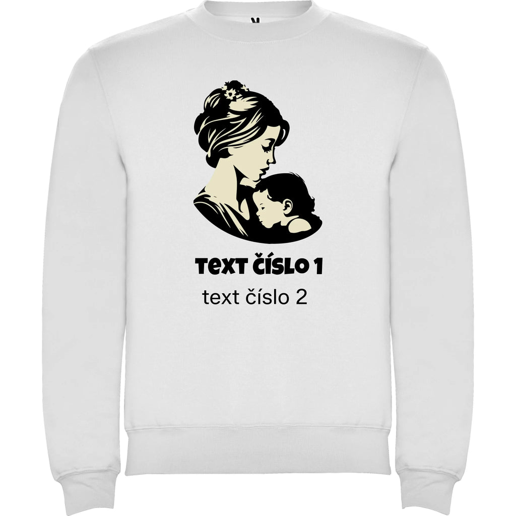 NEJ MÁMA VÝBĚR OBRÁZKU (10+motivů) a MOŽNOST DOPLNIT VLASTNÍ TEXTY dámská mikina bez kapuce potisk jen dopředu unisex mikina clasica Bílá