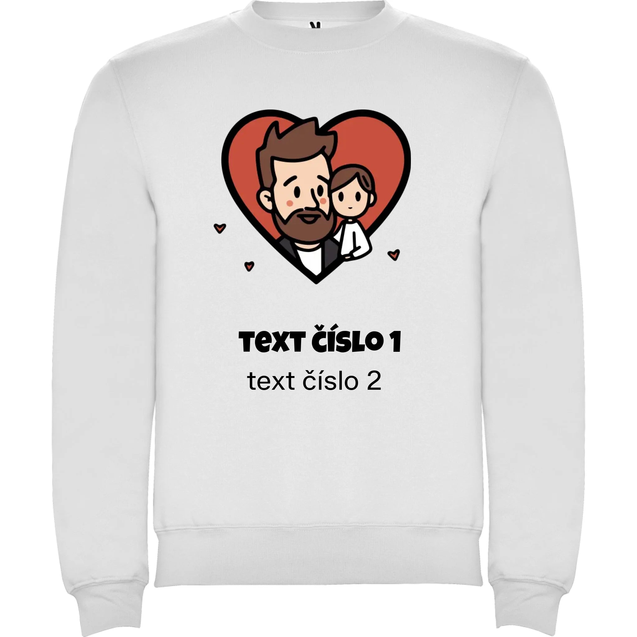 NEJ TÁTA VÝBĚR OBRÁZKU (10+motivů) a MOŽNOST DOPLNIT VLASTNÍ TEXTY unisex mikina bez kapuce potisk jen dopředu unisex mikina clasica Bílá