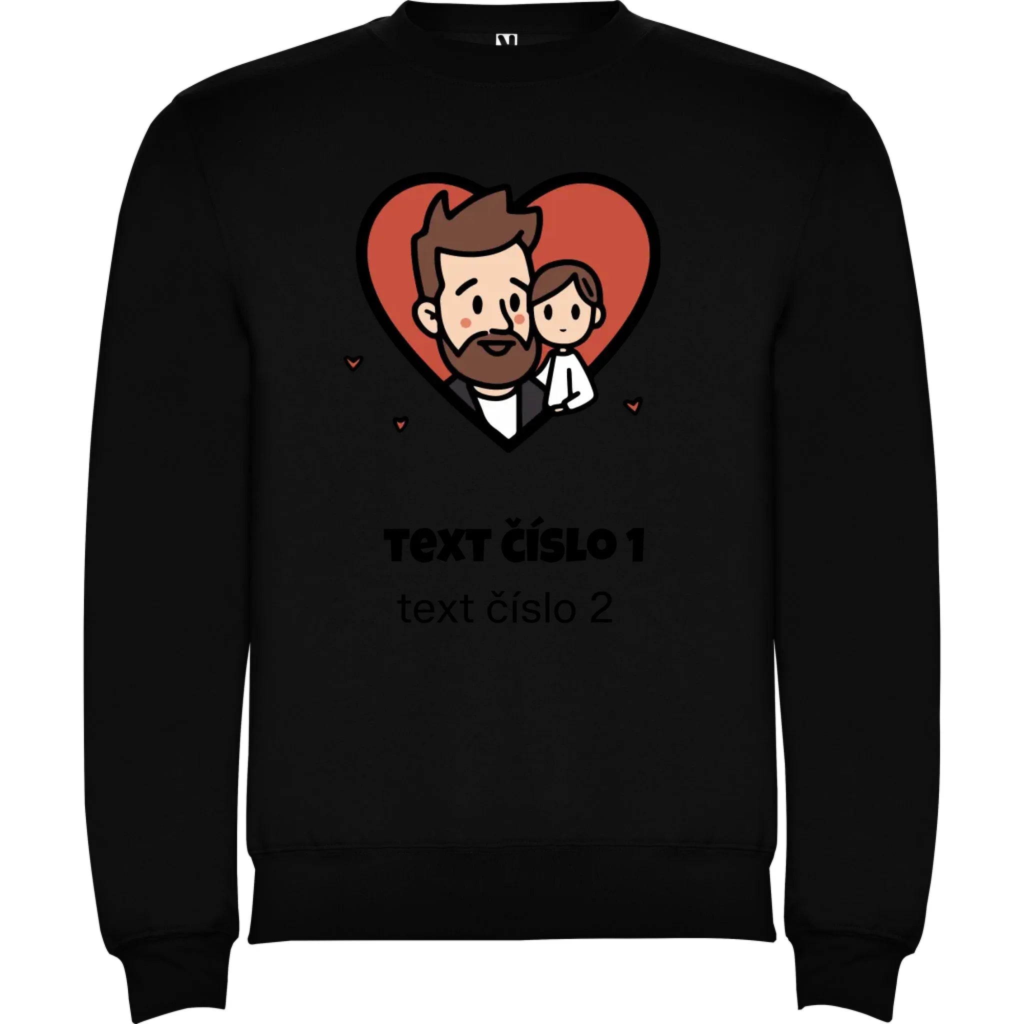 NEJ TÁTA VÝBĚR OBRÁZKU (10+motivů) a MOŽNOST DOPLNIT VLASTNÍ TEXTY unisex mikina bez kapuce potisk jen dopředu unisex mikina clasica Černá