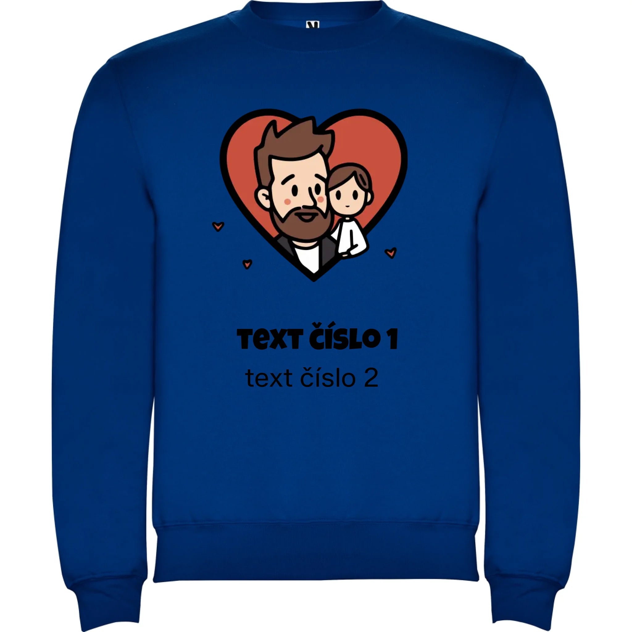 NEJ TÁTA VÝBĚR OBRÁZKU (10+motivů) a MOŽNOST DOPLNIT VLASTNÍ TEXTY unisex mikina bez kapuce potisk jen dopředu unisex mikina clasica Modrá