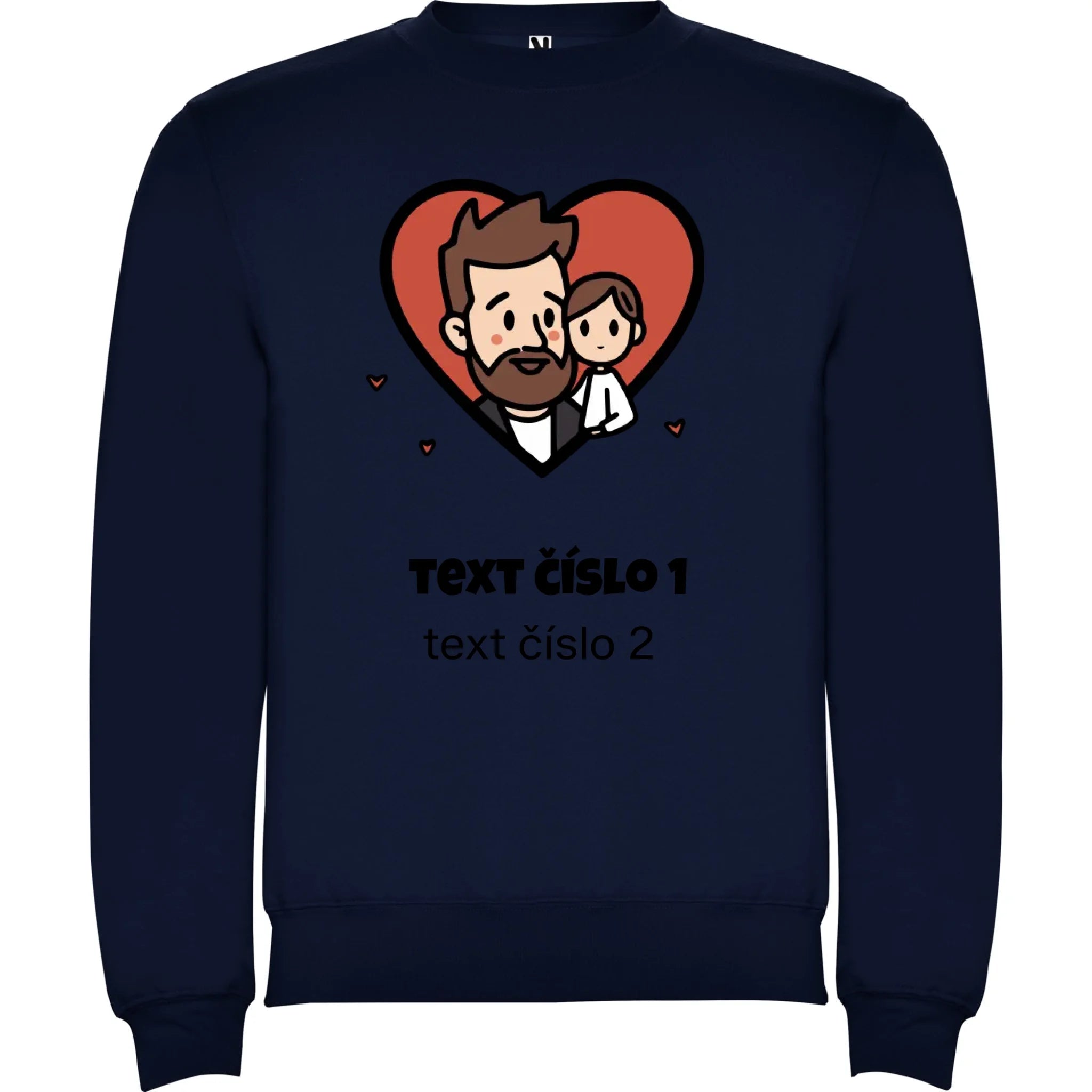 NEJ TÁTA VÝBĚR OBRÁZKU (10+motivů) a MOŽNOST DOPLNIT VLASTNÍ TEXTY unisex mikina bez kapuce potisk jen dopředu unisex mikina clasica Námořnická modrá