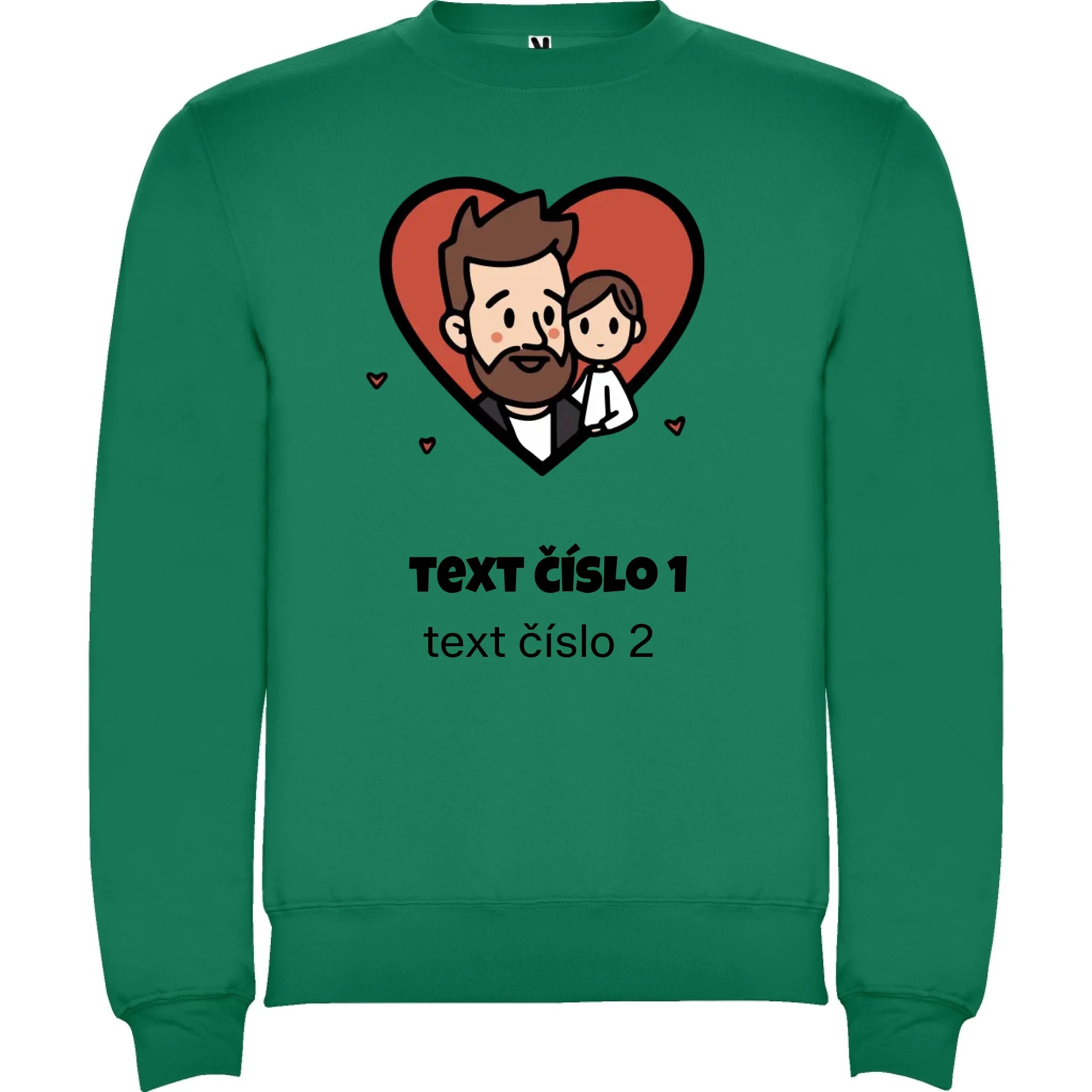 NEJ TÁTA VÝBĚR OBRÁZKU (10+motivů) a MOŽNOST DOPLNIT VLASTNÍ TEXTY unisex mikina bez kapuce potisk jen dopředu unisex mikina clasica Sytě zelená