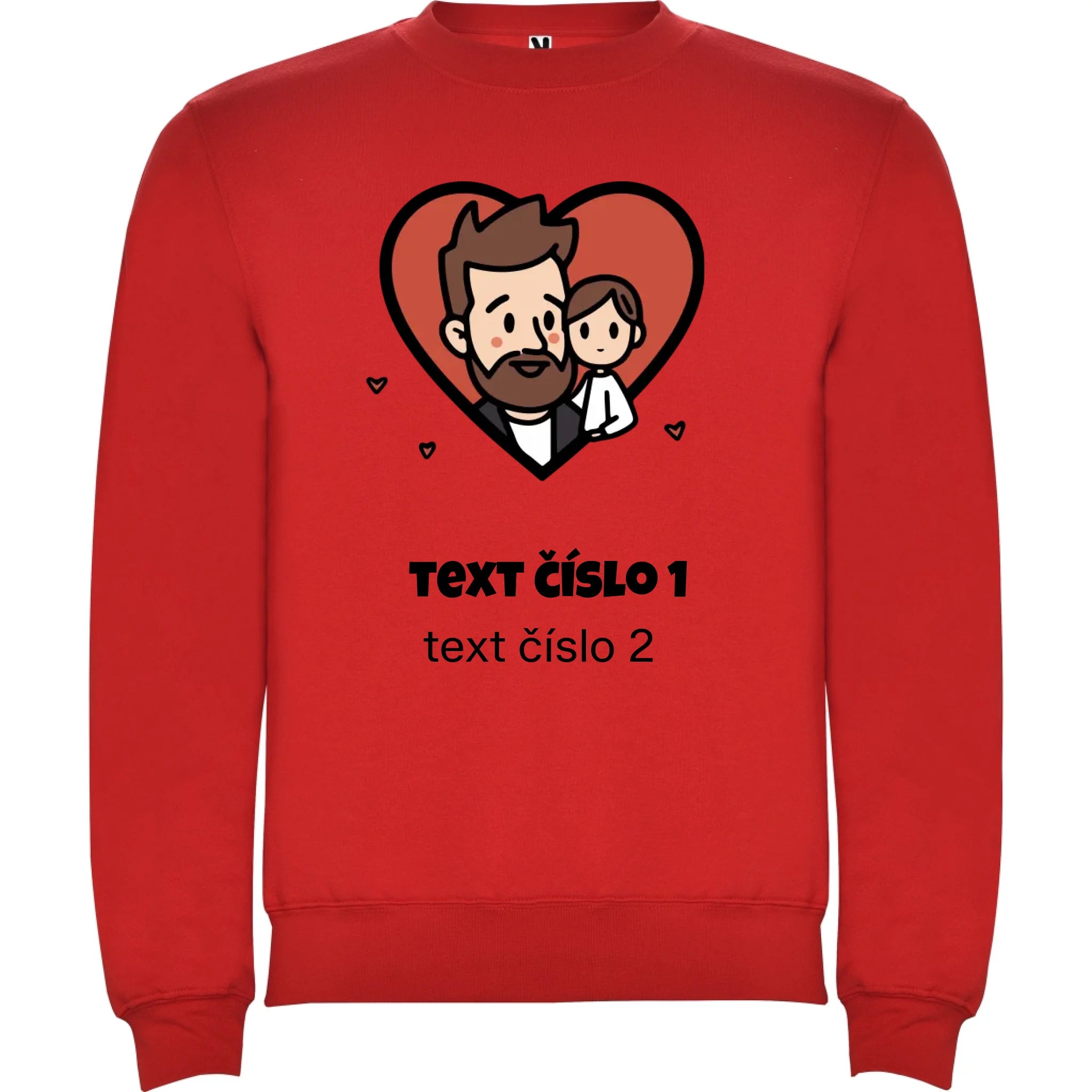 NEJ TÁTA VÝBĚR OBRÁZKU (10+motivů) a MOŽNOST DOPLNIT VLASTNÍ TEXTY unisex mikina bez kapuce potisk jen dopředu unisex mikina clasica Červená