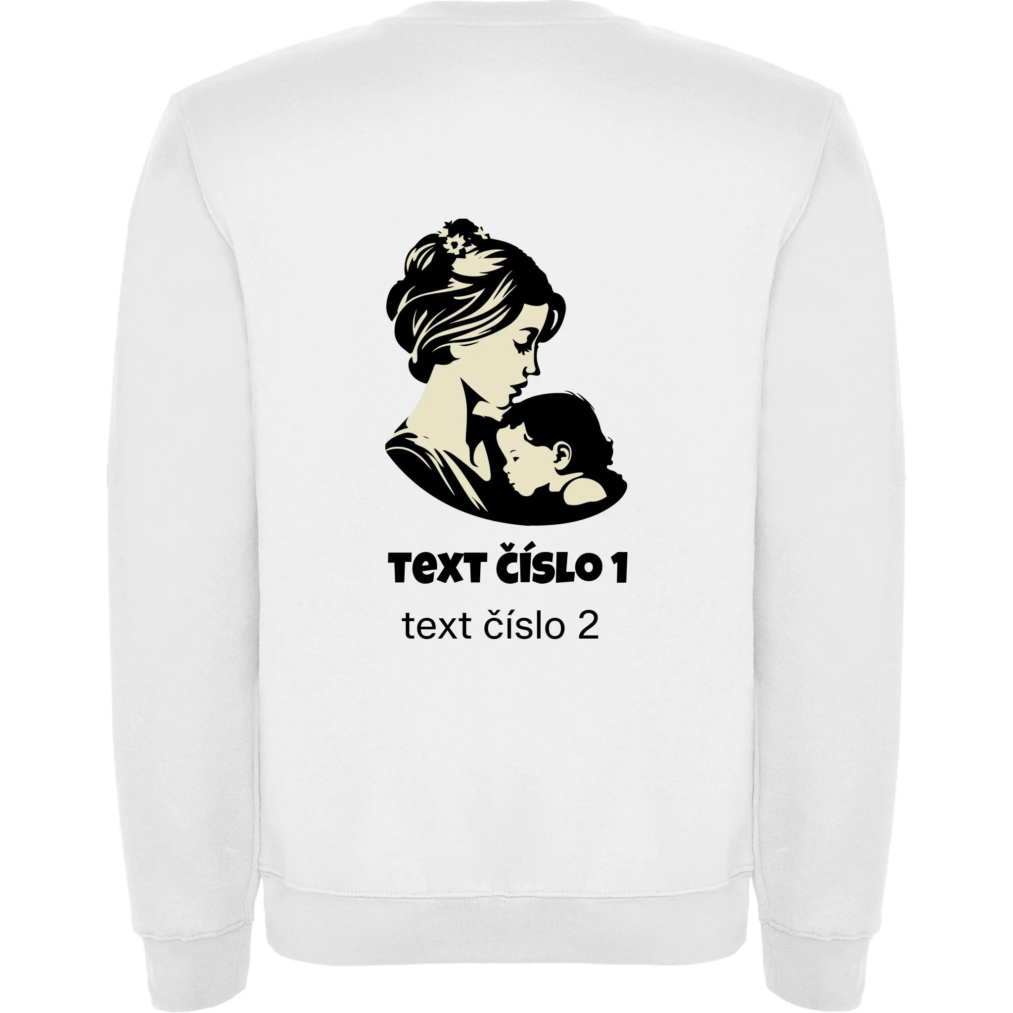 NEJ MÁMA VÝBĚR OBRÁZKU (10+motivů) a MOŽNOST DOPLNIT VLASTNÍ TEXTY dámská mikina bez kapuce potisk jen na záda unisex mikina clasica Bílá