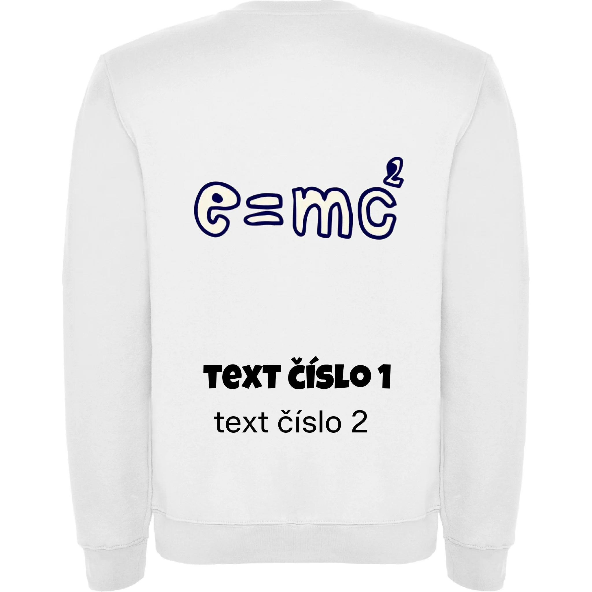 VÝBĚR OBRÁZKŮ S MOTIVEM UČITEL (10+motivů) a MOŽNOST DOPLNIT VLASTNÍ TEXTY unisex mikina bez kapuce potisk jen na záda unisex mikina clasica Bílá