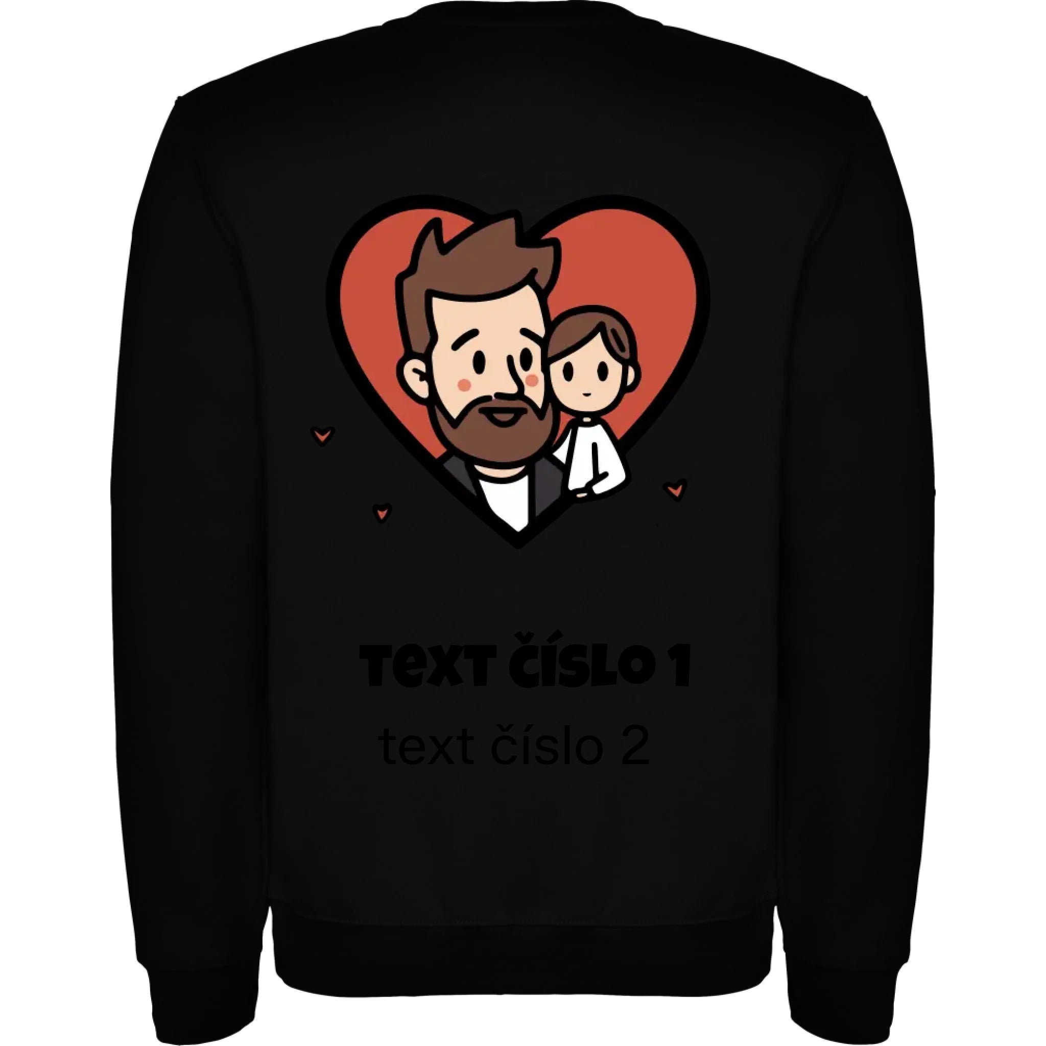 NEJ TÁTA VÝBĚR OBRÁZKU (10+motivů) a MOŽNOST DOPLNIT VLASTNÍ TEXTY unisex mikina bez kapuce potisk jen na záda unisex mikina clasica Černá