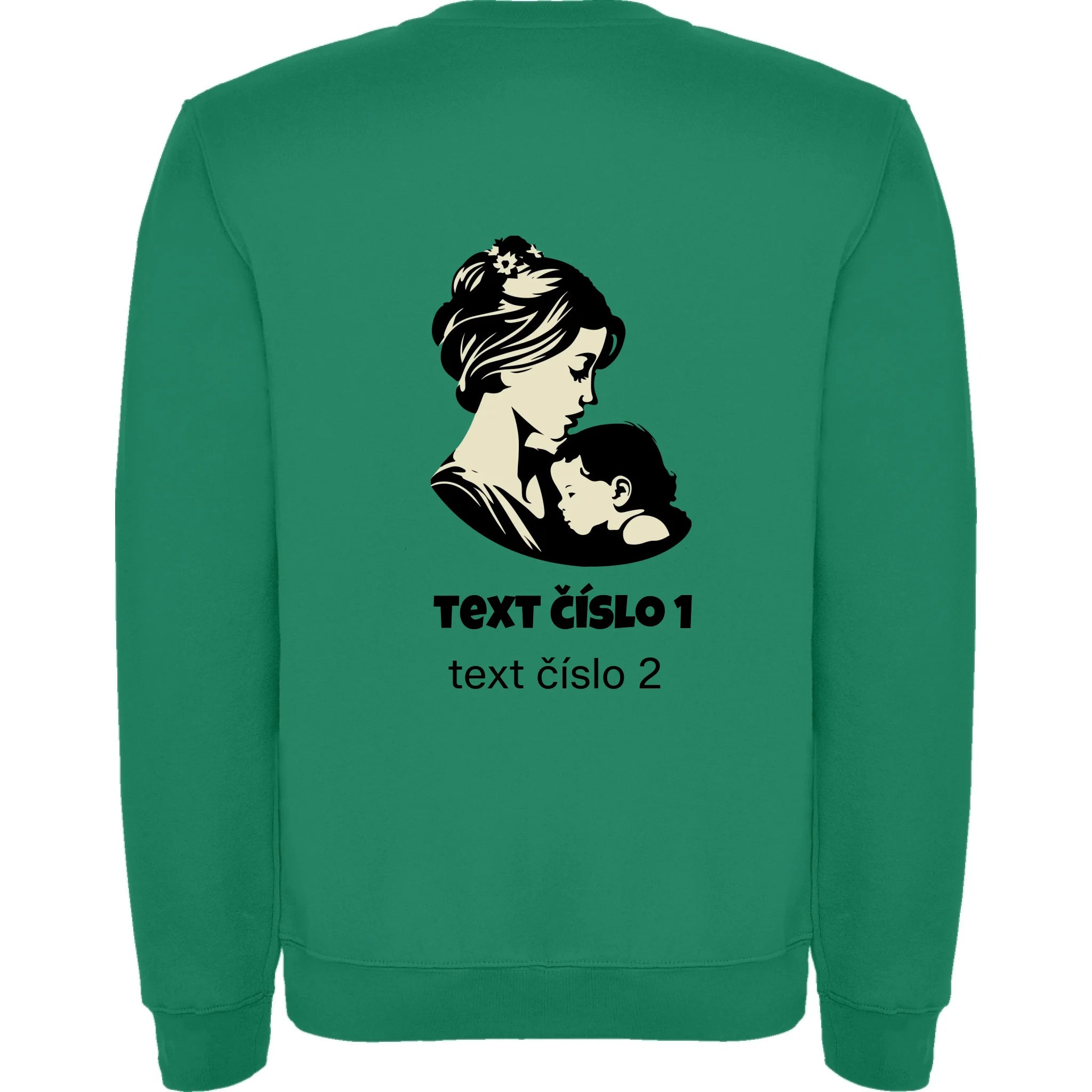 NEJ MÁMA VÝBĚR OBRÁZKU (10+motivů) a MOŽNOST DOPLNIT VLASTNÍ TEXTY dámská mikina bez kapuce potisk jen na záda unisex mikina clasica Sytě zelená