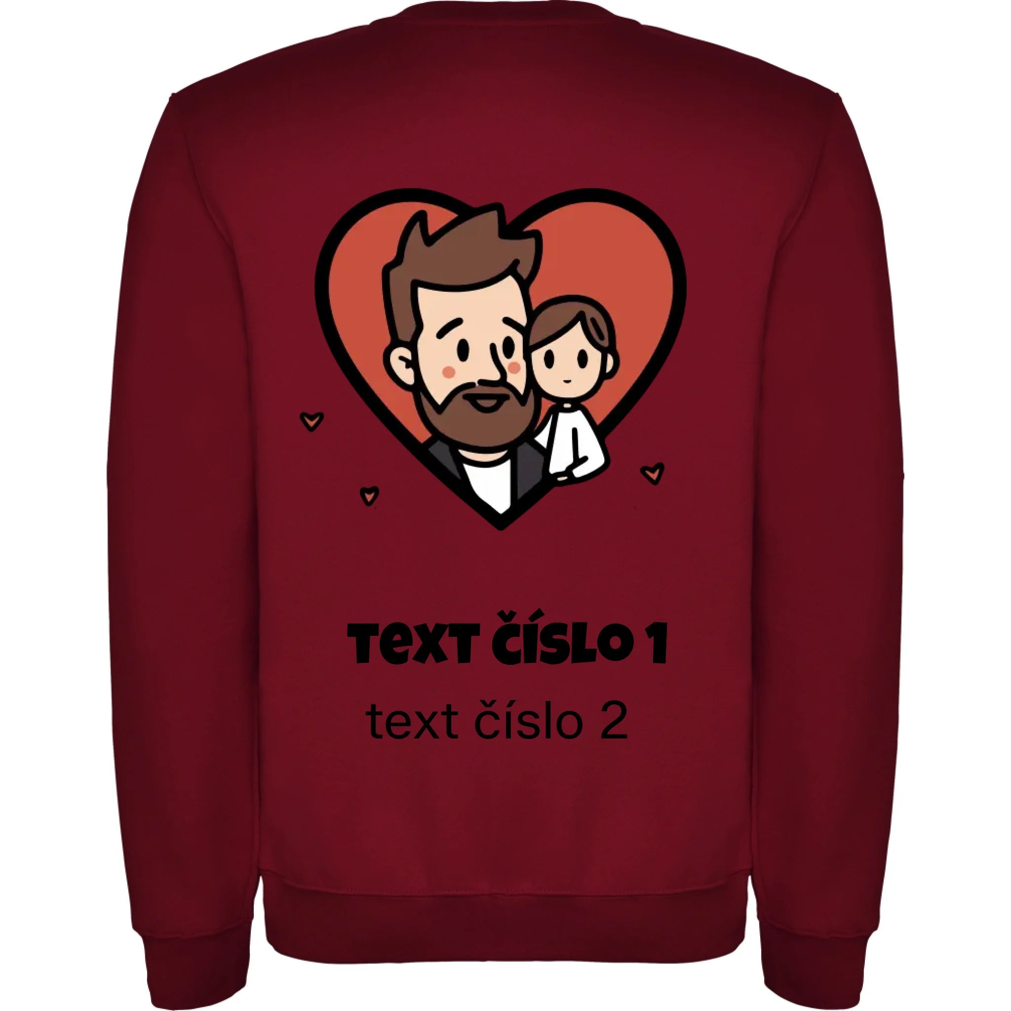 NEJ TÁTA VÝBĚR OBRÁZKU (10+motivů) a MOŽNOST DOPLNIT VLASTNÍ TEXTY unisex mikina bez kapuce potisk jen na záda unisex mikina clasica Granátová