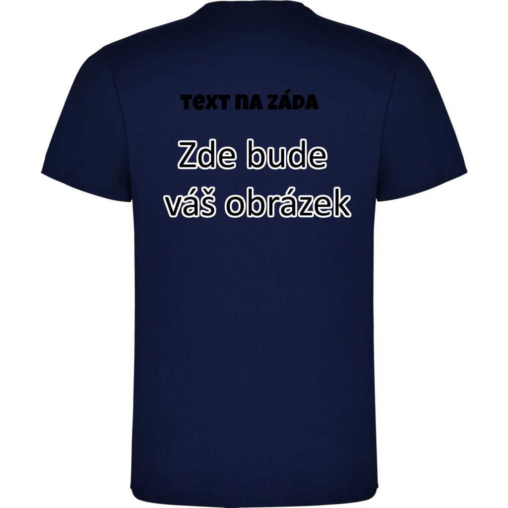 PÁNSKÉ / DÁMSKÉ / DĚTSKÉ tričko týmové POTISK NA ZÁDA