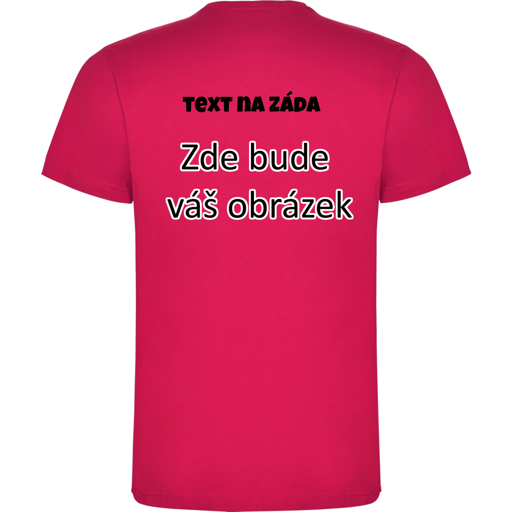 PÁNSKÉ / DÁMSKÉ / DĚTSKÉ tričko týmové POTISK NA ZÁDA
