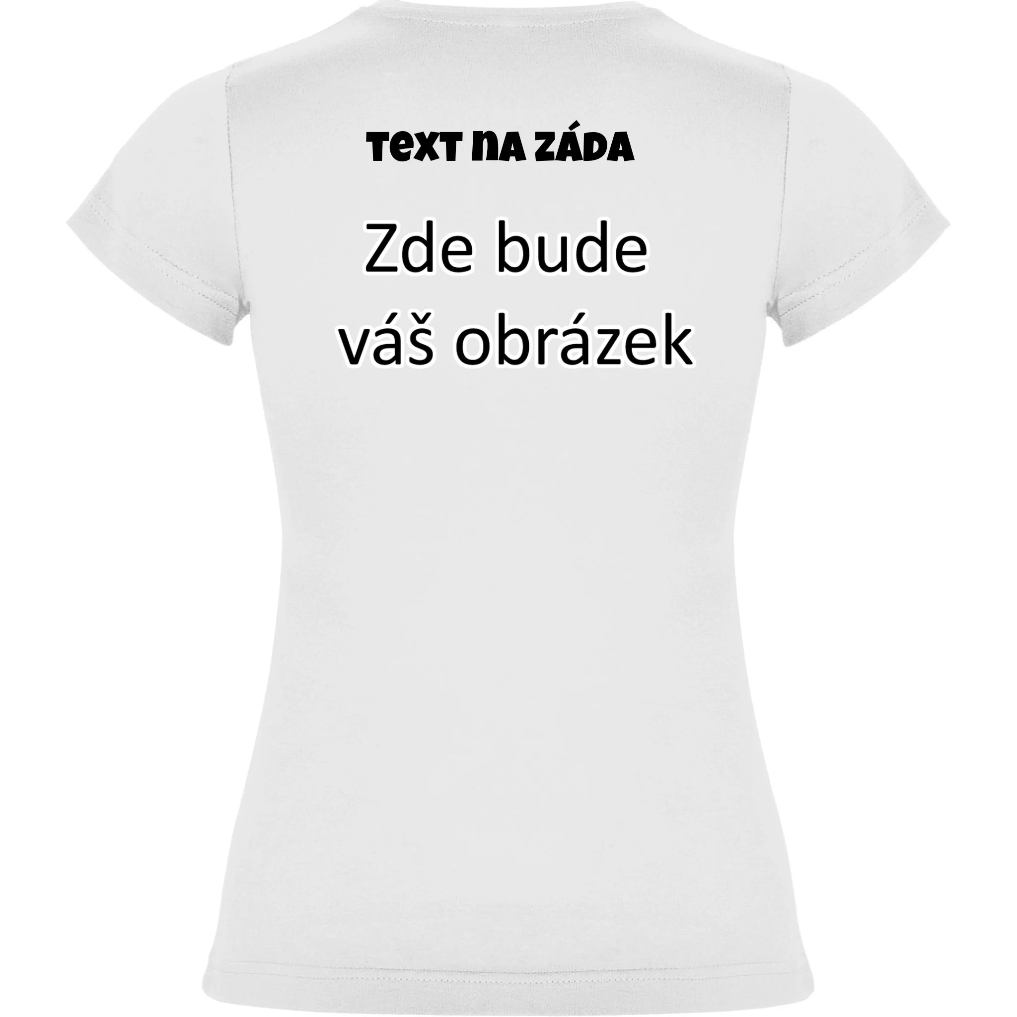PÁNSKÉ / DÁMSKÉ / DĚTSKÉ tričko týmové POTISK NA ZÁDA potisk dámské dívčí Bílá