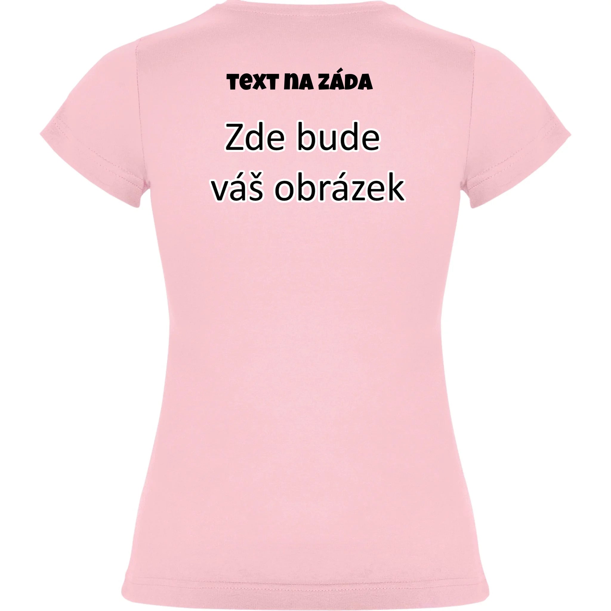 DÁMSKÉ TRIČKO krátký rukáv JAMAICA s vaším motivem/fotkou Potisk jen na záda dámské Světle růžová