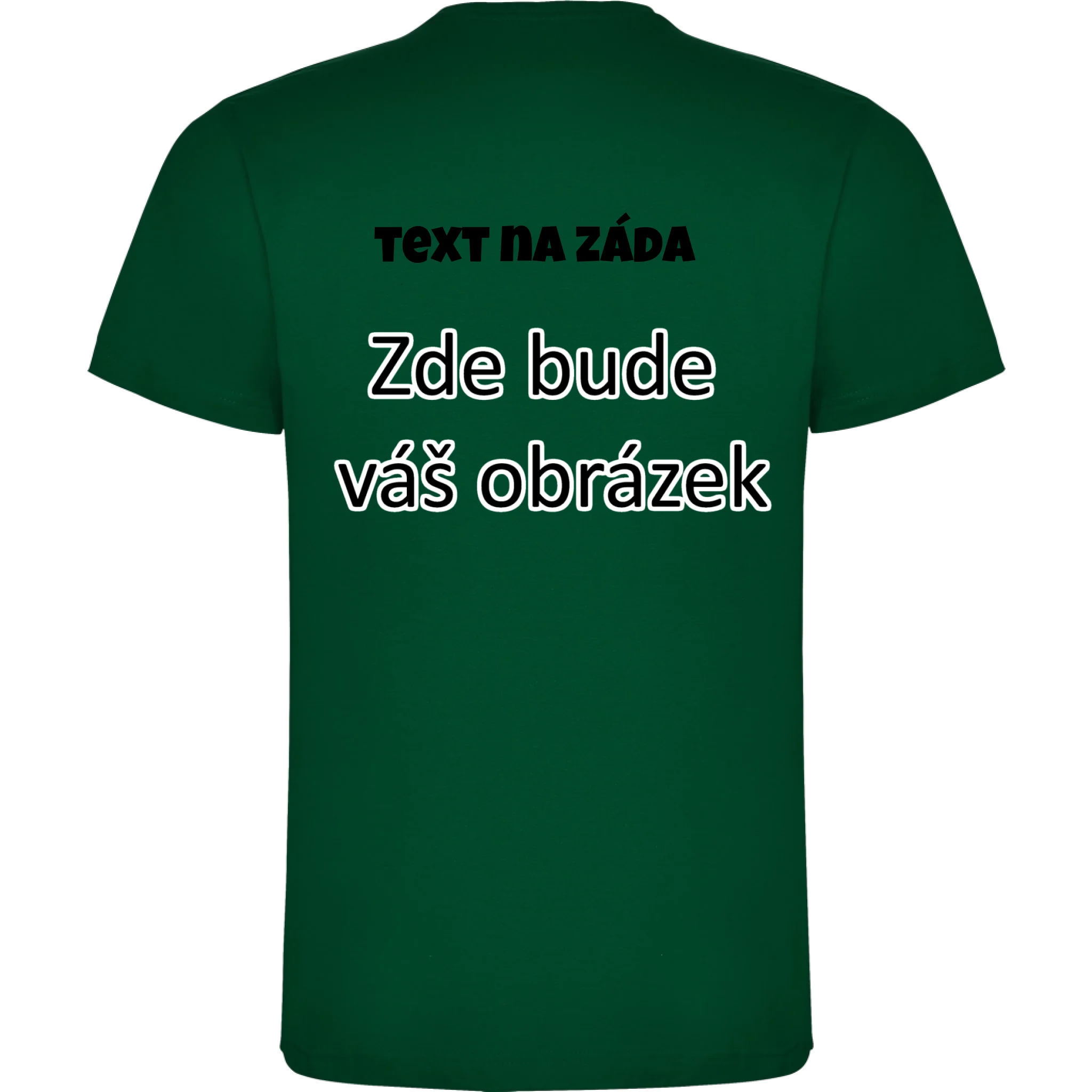 PÁNSKÉ TRIČKO krátký rukáv DOGO s vaším motivem/fotkou potisk jen na záda pánské DOGO Tmavě zelená