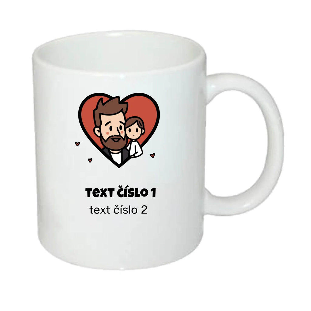 NEJ TÁTA VÝBĚR OBRÁZKU (10+motivů) a MOŽNOST DOPLNIT VLASTNÍ TEXTY hrníček potisk jen dopředu hrníček Bílý 330 ml