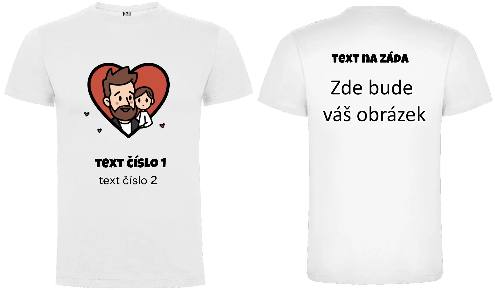 NEJ TÁTA VÝBĚR OBRÁZKU (10+motivů) a MOŽNOST DOPLNIT VLASTNÍ TEXTY pánské tričko oboustranný potisk pánské DOGO Bílá