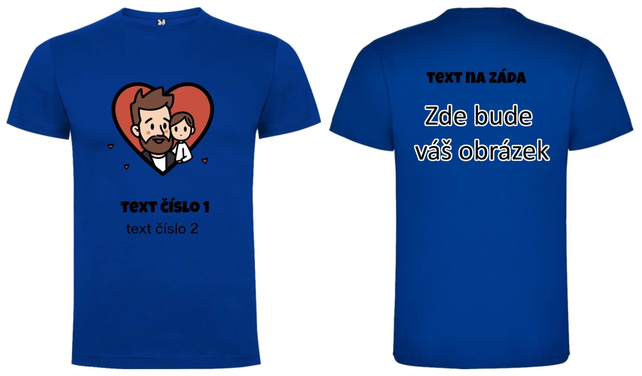 NEJ TÁTA VÝBĚR OBRÁZKU (10+motivů) a MOŽNOST DOPLNIT VLASTNÍ TEXTY pánské tričko oboustranný potisk pánské DOGO Modrá