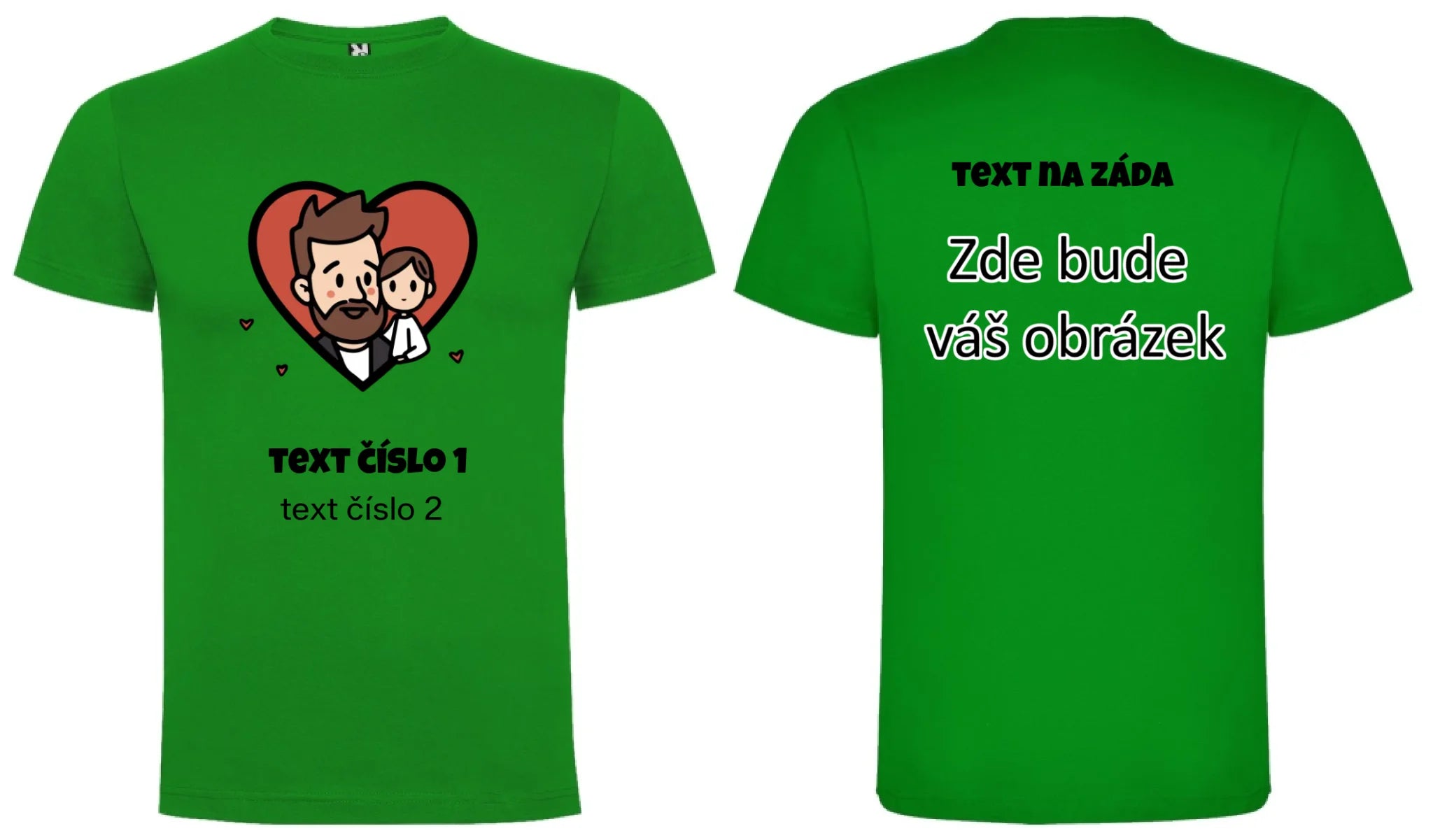 NEJ TÁTA VÝBĚR OBRÁZKU (10+motivů) a MOŽNOST DOPLNIT VLASTNÍ TEXTY pánské tričko oboustranný potisk pánské DOGO Zelená