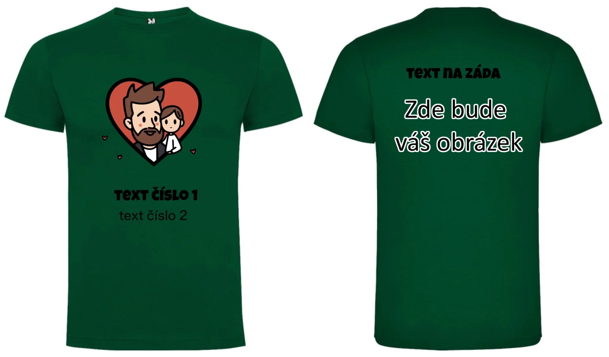 NEJ TÁTA VÝBĚR OBRÁZKU (10+motivů) a MOŽNOST DOPLNIT VLASTNÍ TEXTY pánské tričko oboustranný potisk pánské DOGO Tmavě zelená