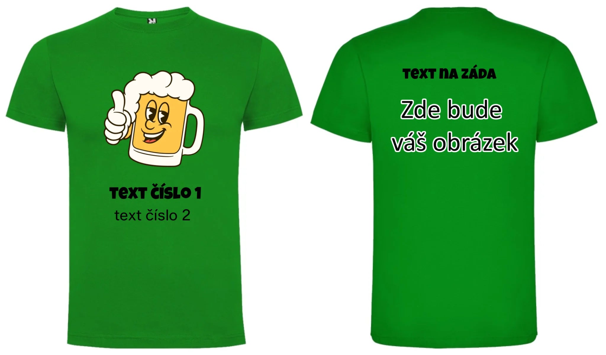 PIVO VÝBĚR OBRÁZKU (10+motivů) a MOŽNOST DOPLNIT VLASTNÍ TEXTY pánské tričko oboustranný potisk pánské DOGO Zelená