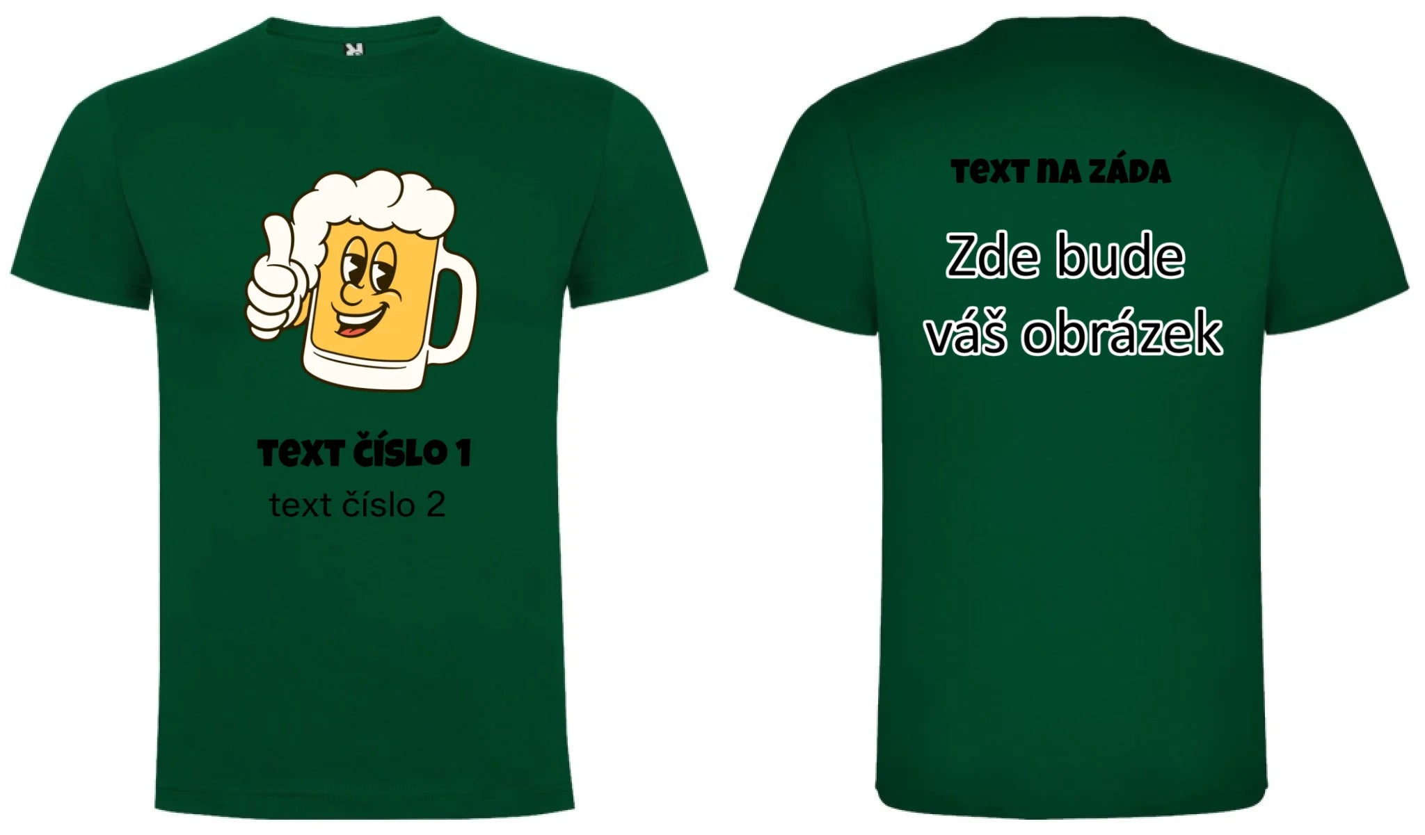 PIVO VÝBĚR OBRÁZKU (10+motivů) a MOŽNOST DOPLNIT VLASTNÍ TEXTY pánské tričko oboustranný potisk pánské DOGO Tmavě zelená