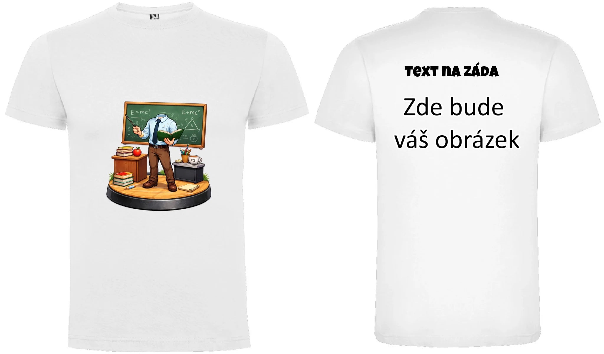 UČITEL/KA (ZATÍM) BEZ HLAVY - VLOŽTE FOTO, AUTOMATICKÝ OŘEZ pánské tričko oboustranný potisk pánské DOGO Bílá