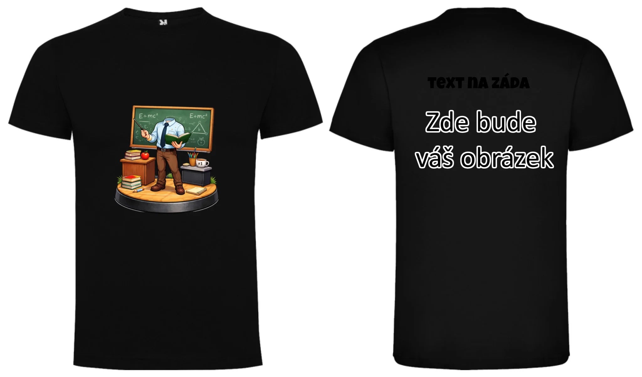 UČITEL/KA (ZATÍM) BEZ HLAVY - VLOŽTE FOTO, AUTOMATICKÝ OŘEZ pánské tričko oboustranný potisk pánské DOGO Černá
