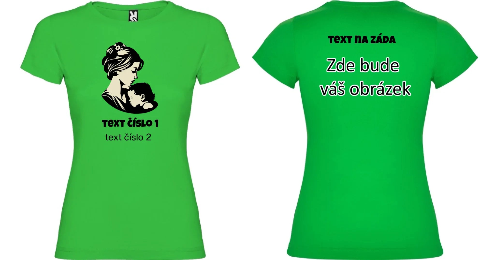 NEJ MÁMA VÝBĚR OBRÁZKU (10+motivů) a MOŽNOST DOPLNIT VLASTNÍ TEXTY dámské tričko oboustranný potisk dámské jamaica Zelená