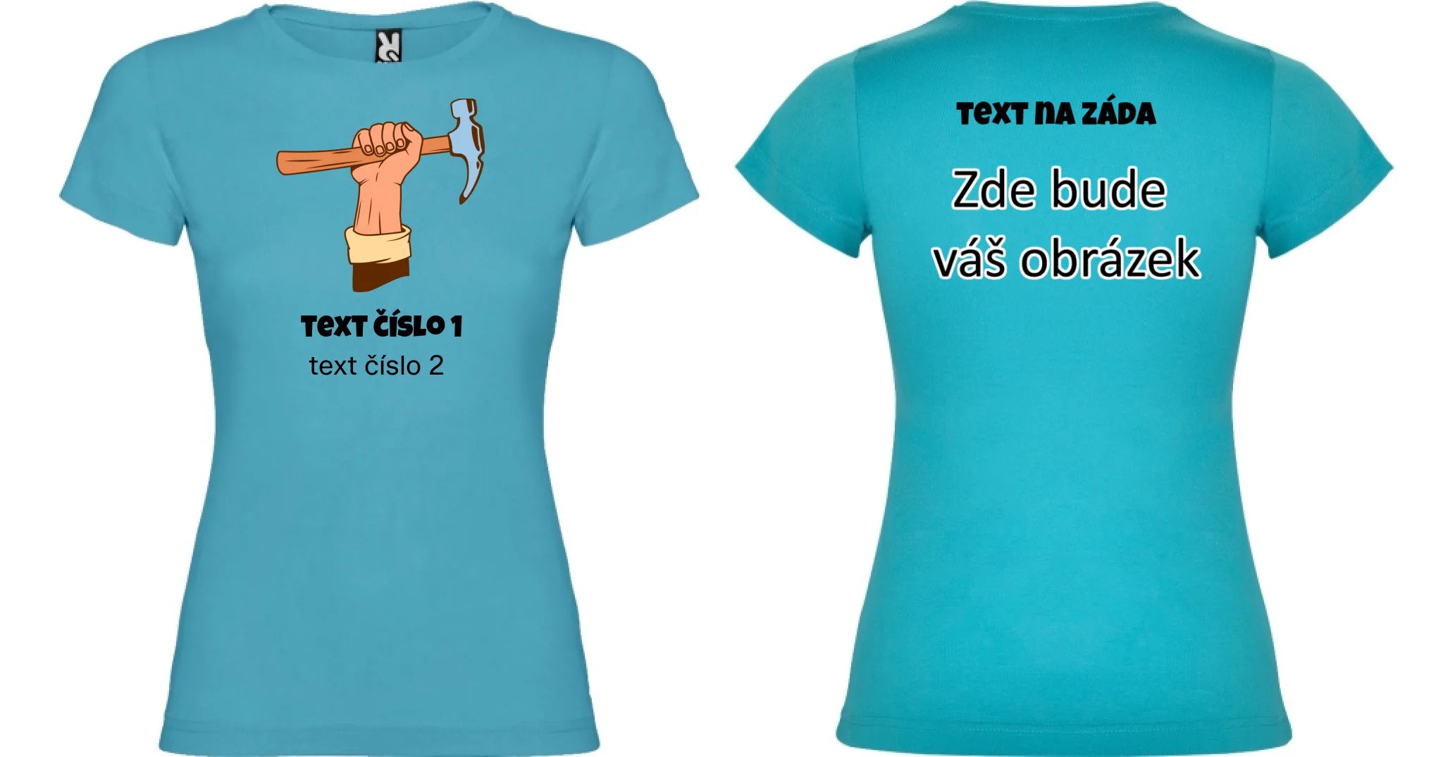 PRACOVNÍ VÝBĚR OBRÁZKU (10+motivů) a MOŽNOST DOPLNIT VLASTNÍ TEXTY dámské tričko oboustranný potisk dámské jamaica Tyrkysová