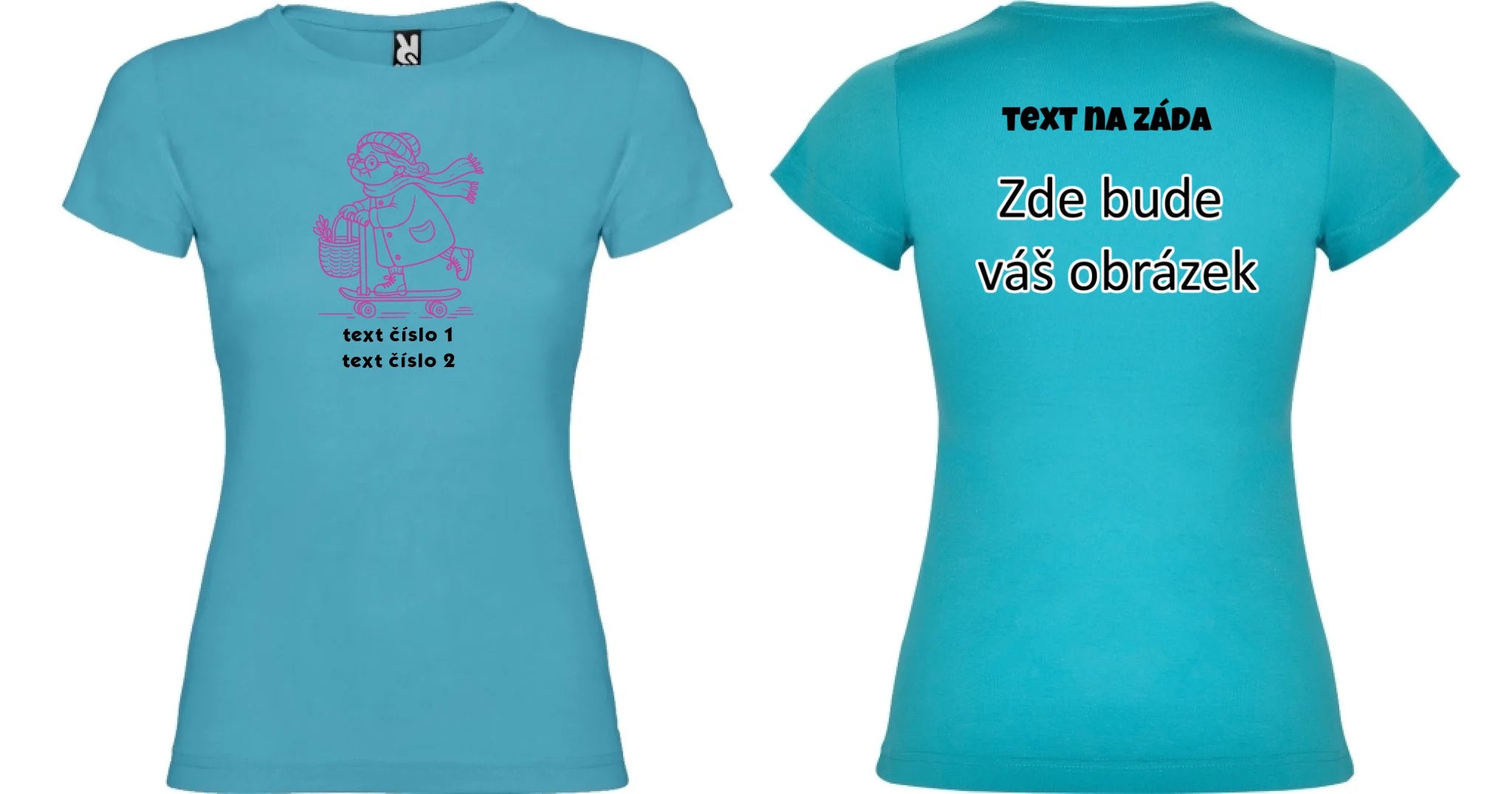 AKČNÍ BABIČKA VÝBĚR OBRÁZKU (10+motivů) a MOŽNOST DOPLNIT VLASTNÍ TEXTY dámské tričko oboustranný potisk dámské jamaica Tyrkysová