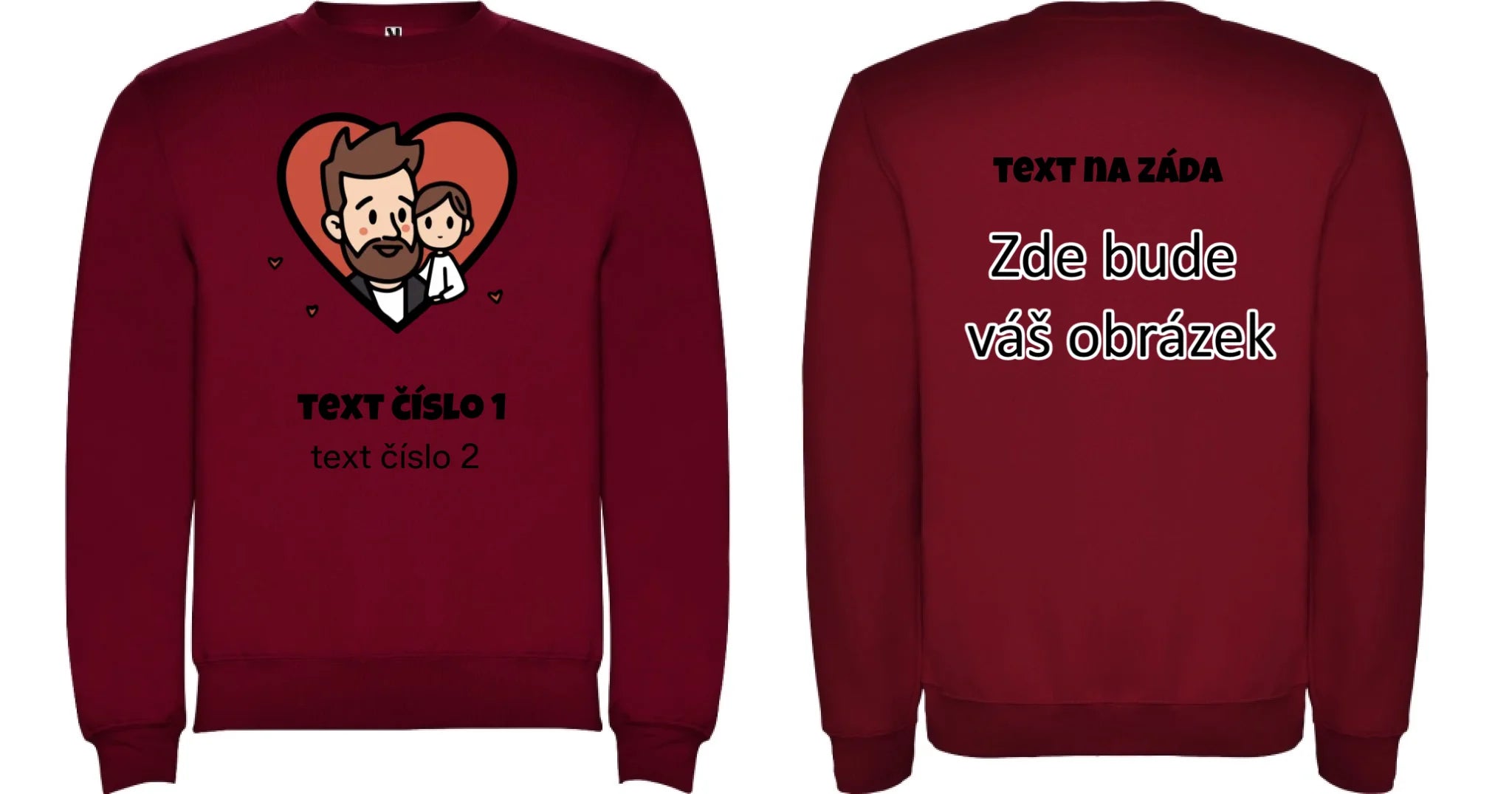 NEJ TÁTA VÝBĚR OBRÁZKU (10+motivů) a MOŽNOST DOPLNIT VLASTNÍ TEXTY unisex mikina bez kapuce oboustranný potisk unisex mikina clasica Granátová
