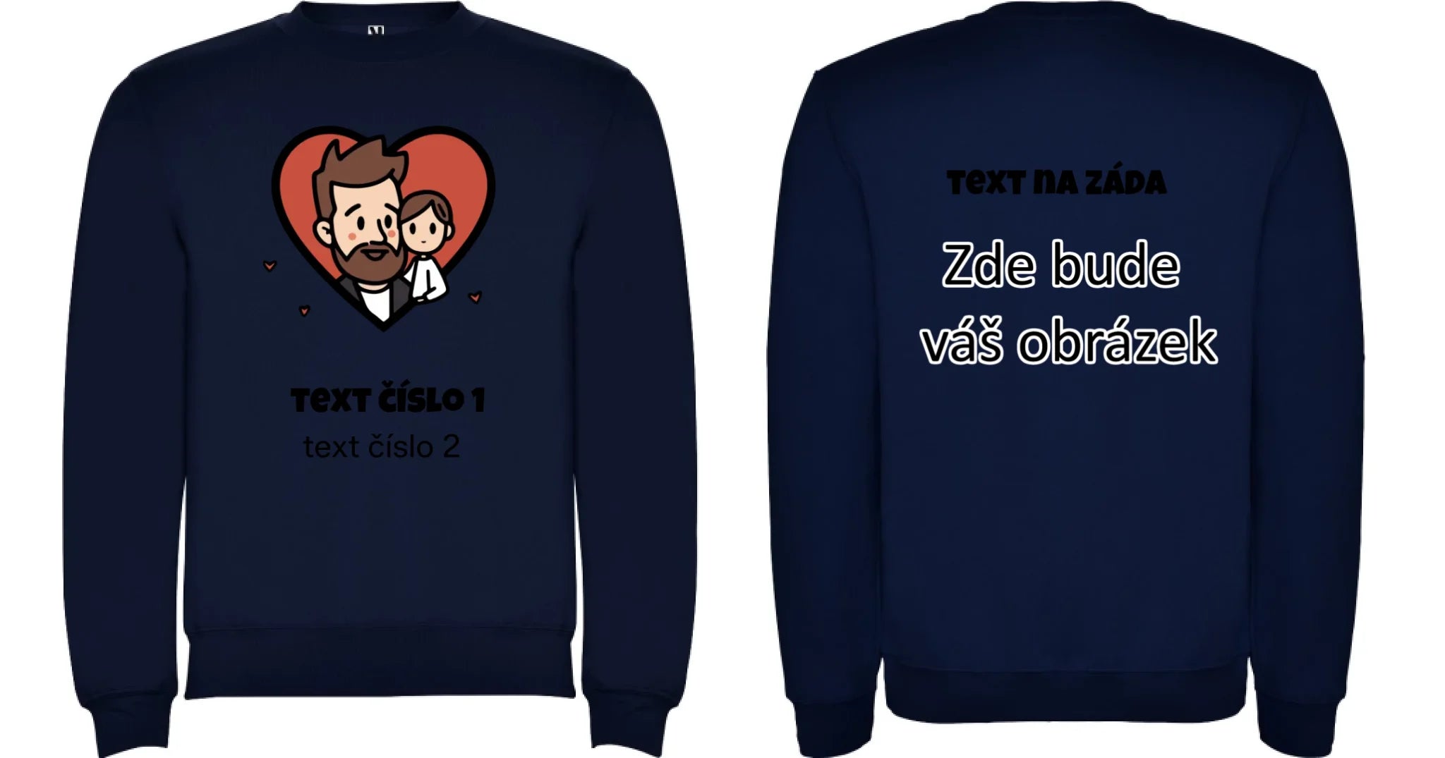 NEJ TÁTA VÝBĚR OBRÁZKU (10+motivů) a MOŽNOST DOPLNIT VLASTNÍ TEXTY unisex mikina bez kapuce oboustranný potisk unisex mikina clasica Námořnická modrá