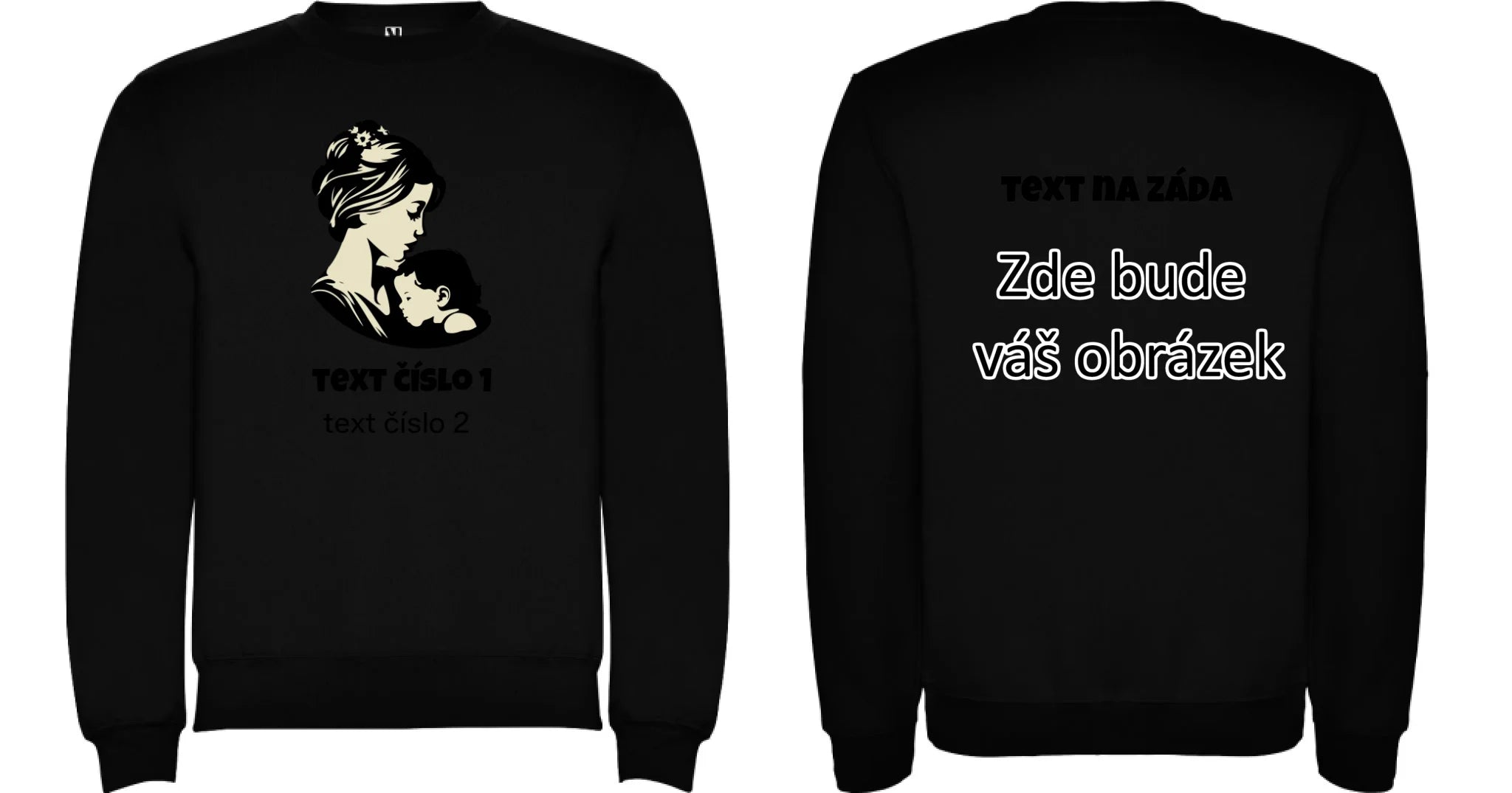 NEJ MÁMA VÝBĚR OBRÁZKU (10+motivů) a MOŽNOST DOPLNIT VLASTNÍ TEXTY dámská mikina bez kapuce oboustranný potisk unisex mikina clasica Černá