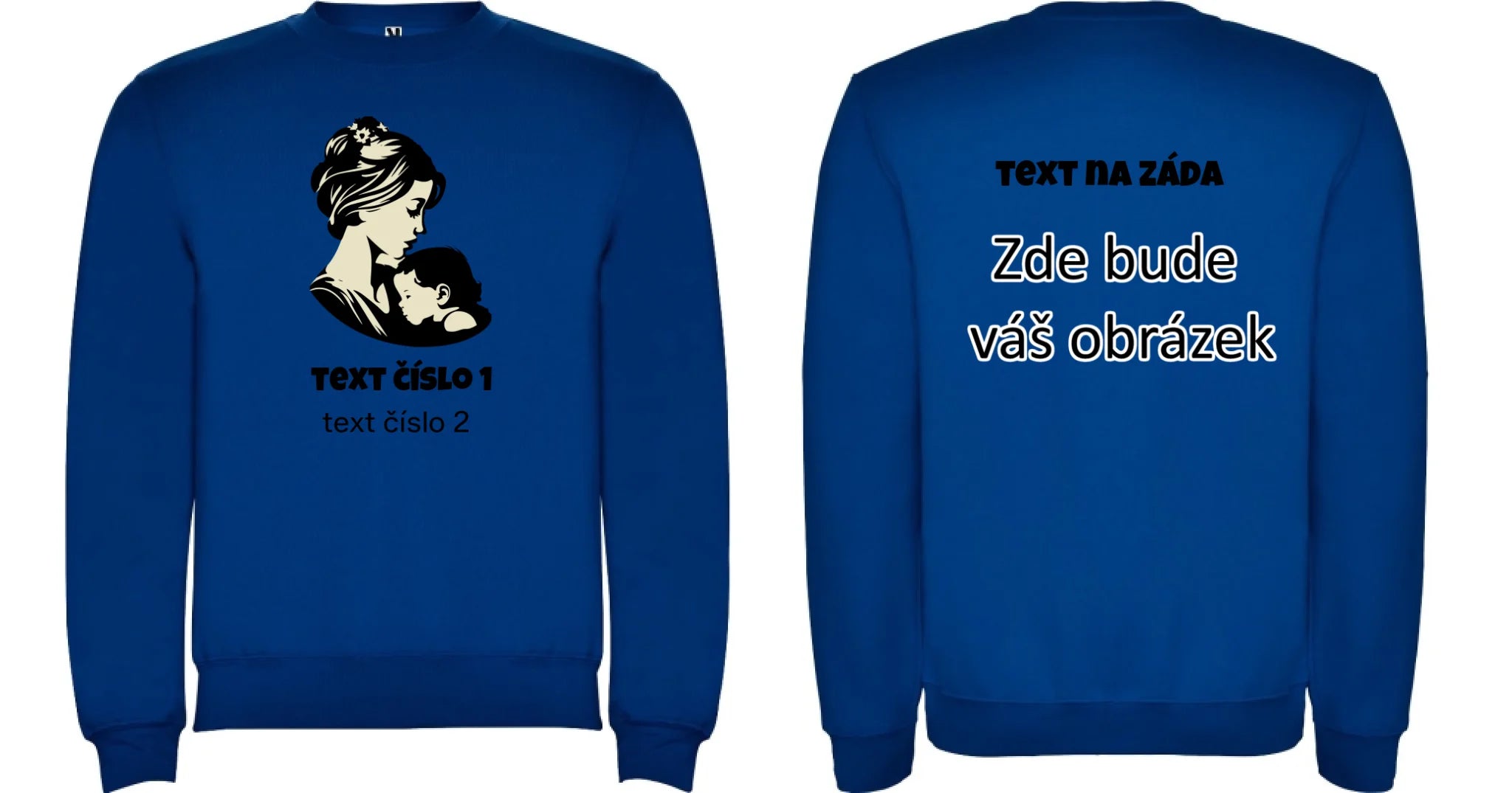 NEJ MÁMA VÝBĚR OBRÁZKU (10+motivů) a MOŽNOST DOPLNIT VLASTNÍ TEXTY dámská mikina bez kapuce oboustranný potisk unisex mikina clasica Modrá