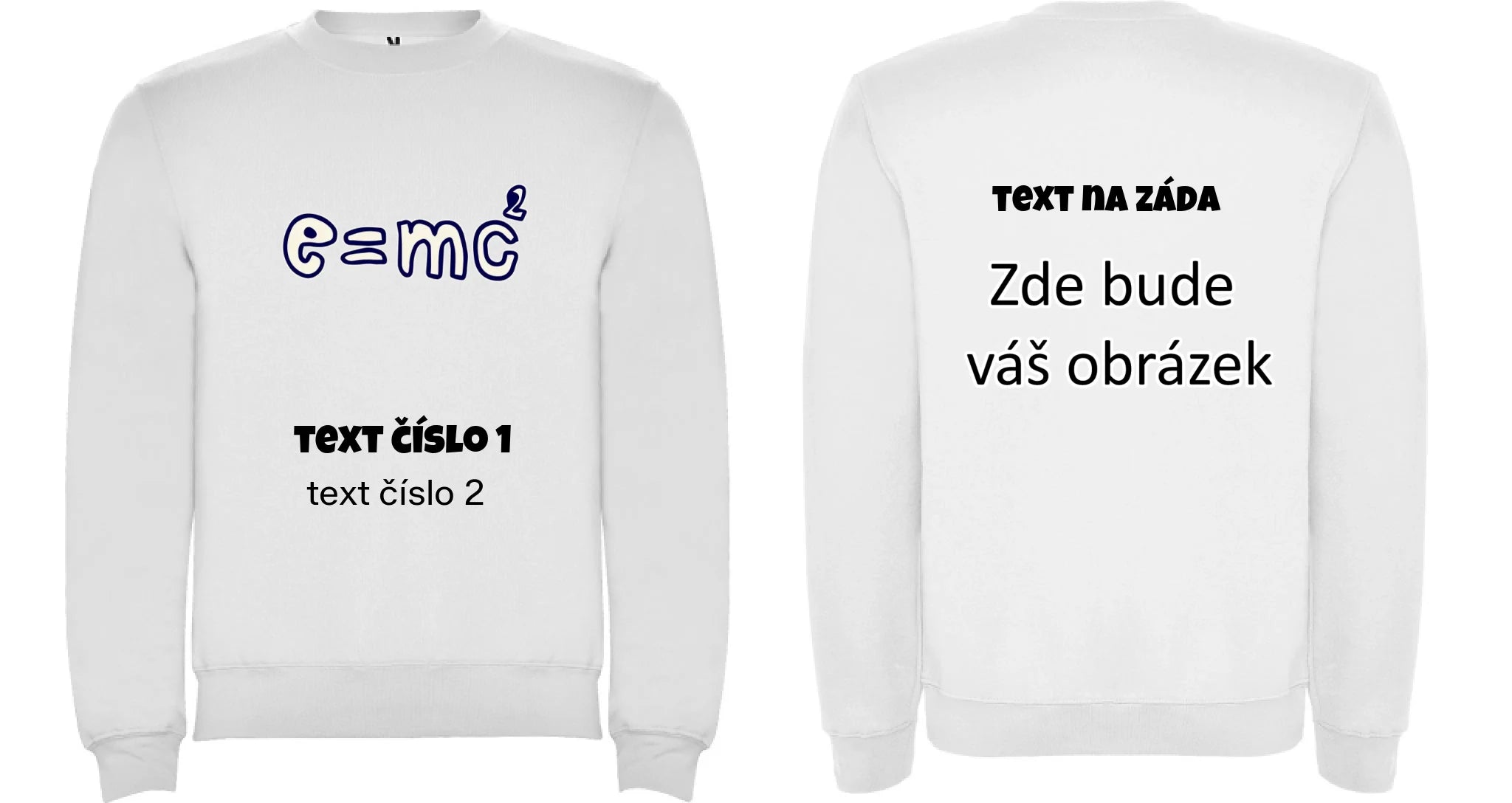 VÝBĚR OBRÁZKŮ S MOTIVEM UČITEL (10+motivů) a MOŽNOST DOPLNIT VLASTNÍ TEXTY unisex mikina bez kapuce oboustranný potisk unisex mikina clasica Bílá