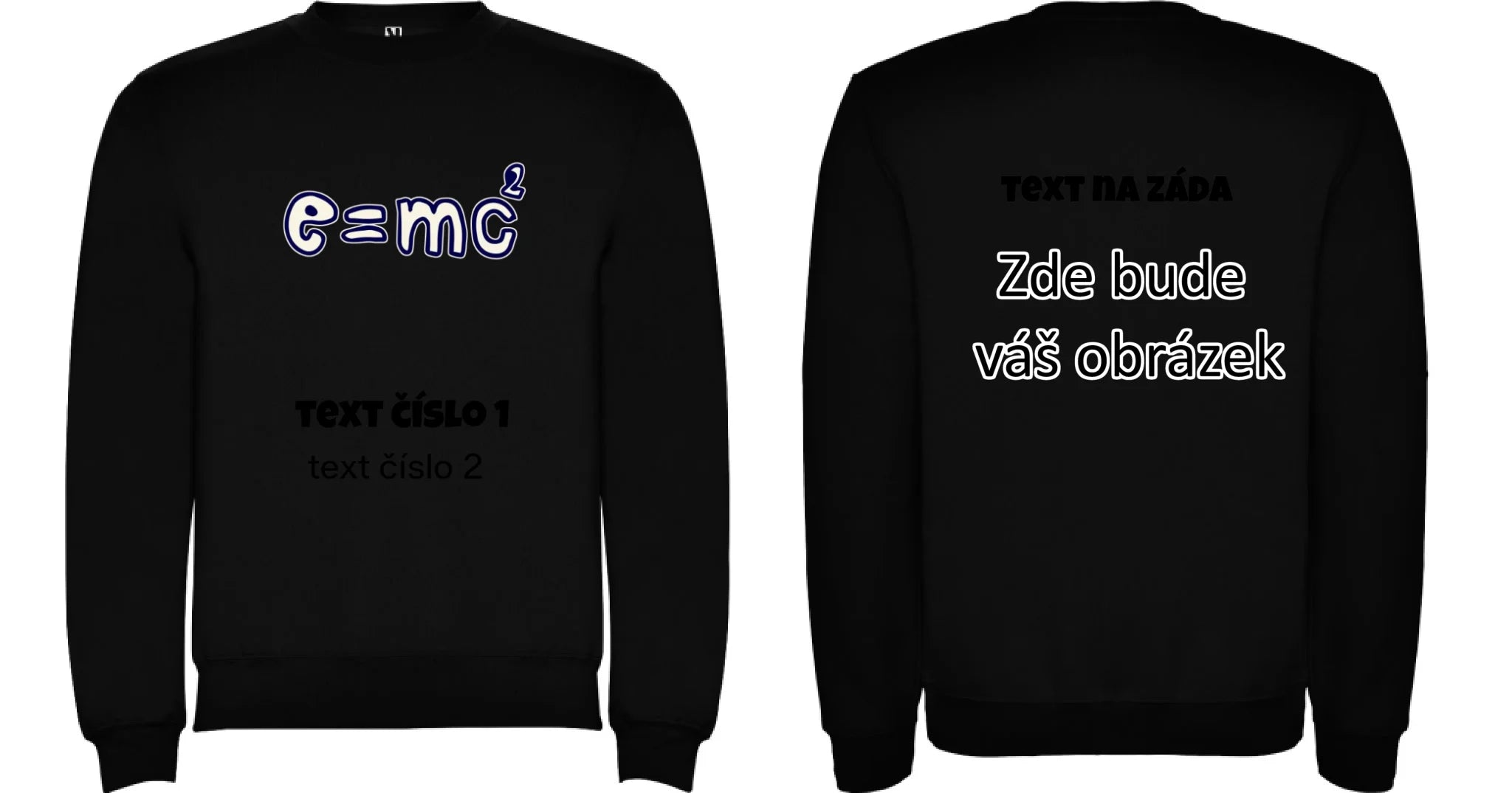 VÝBĚR OBRÁZKŮ S MOTIVEM UČITEL (10+motivů) a MOŽNOST DOPLNIT VLASTNÍ TEXTY unisex mikina bez kapuce oboustranný potisk unisex mikina clasica Černá
