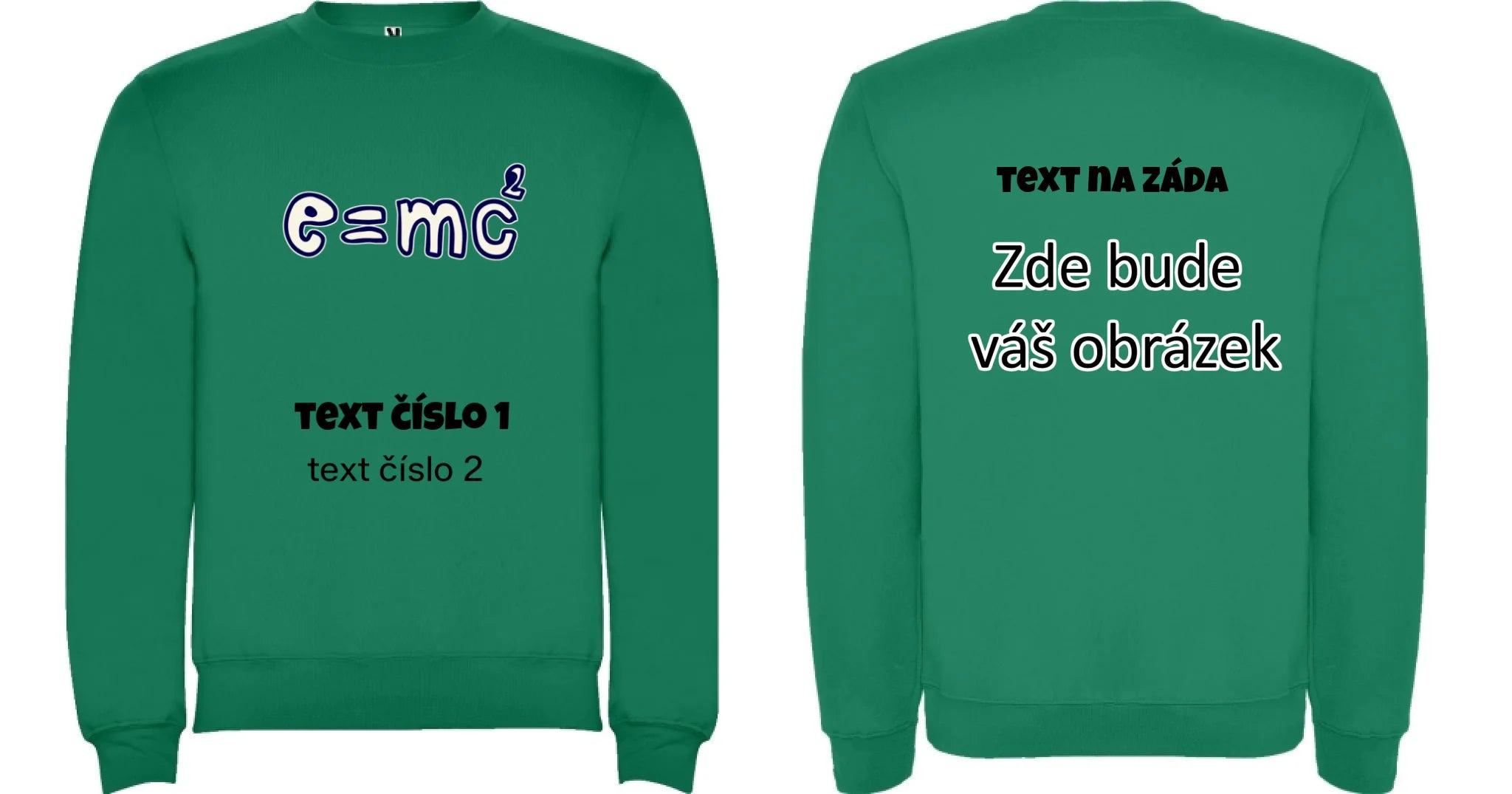 VÝBĚR OBRÁZKŮ S MOTIVEM UČITEL (10+motivů) a MOŽNOST DOPLNIT VLASTNÍ TEXTY unisex mikina bez kapuce oboustranný potisk unisex mikina clasica Sytě zelená