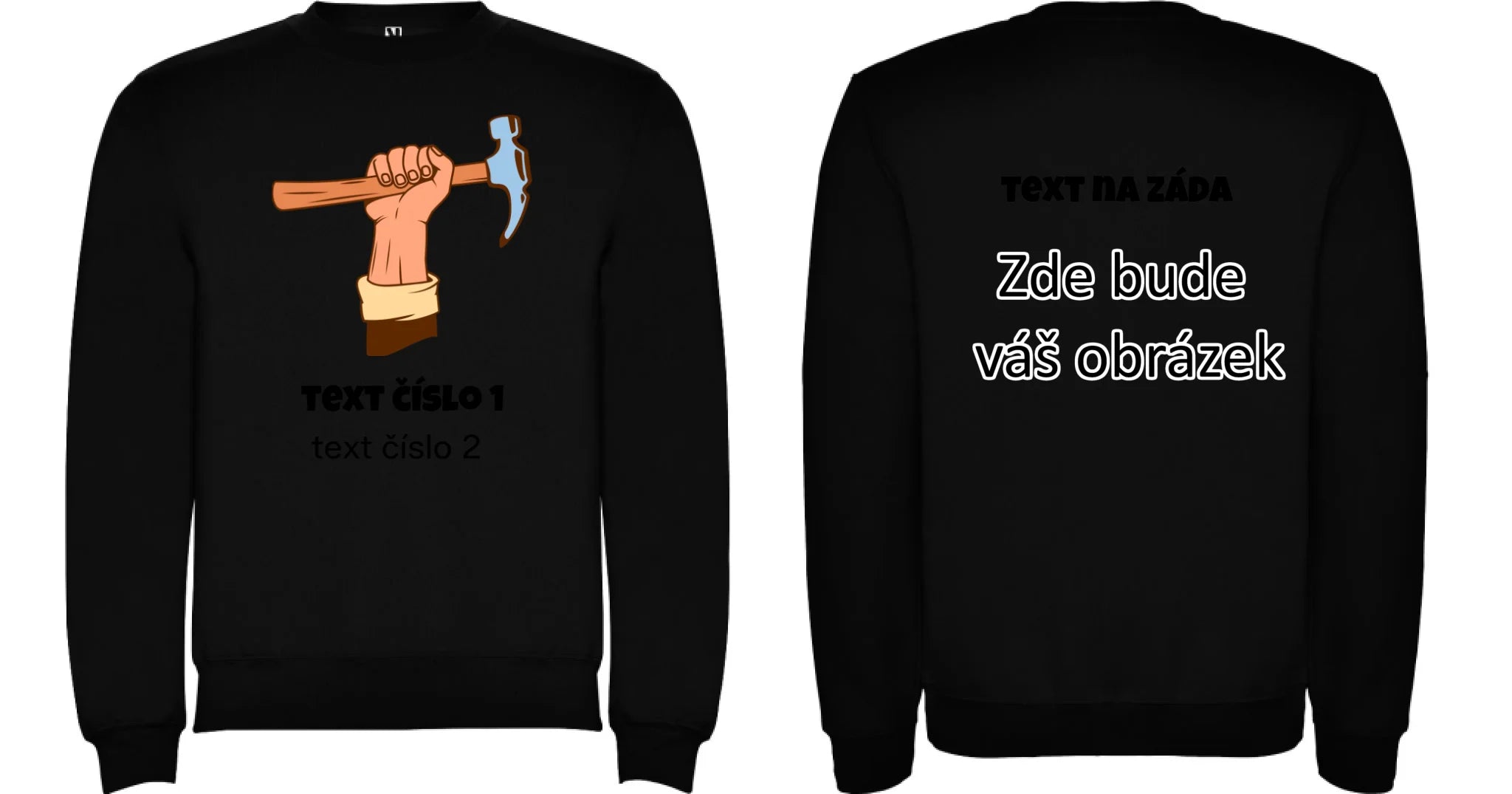 PRACOVNÍ VÝBĚR OBRÁZKU (10+motivů) a MOŽNOST DOPLNIT VLASTNÍ TEXTY unisex mikina bez kapuce oboustranný potisk unisex mikina clasica Černá