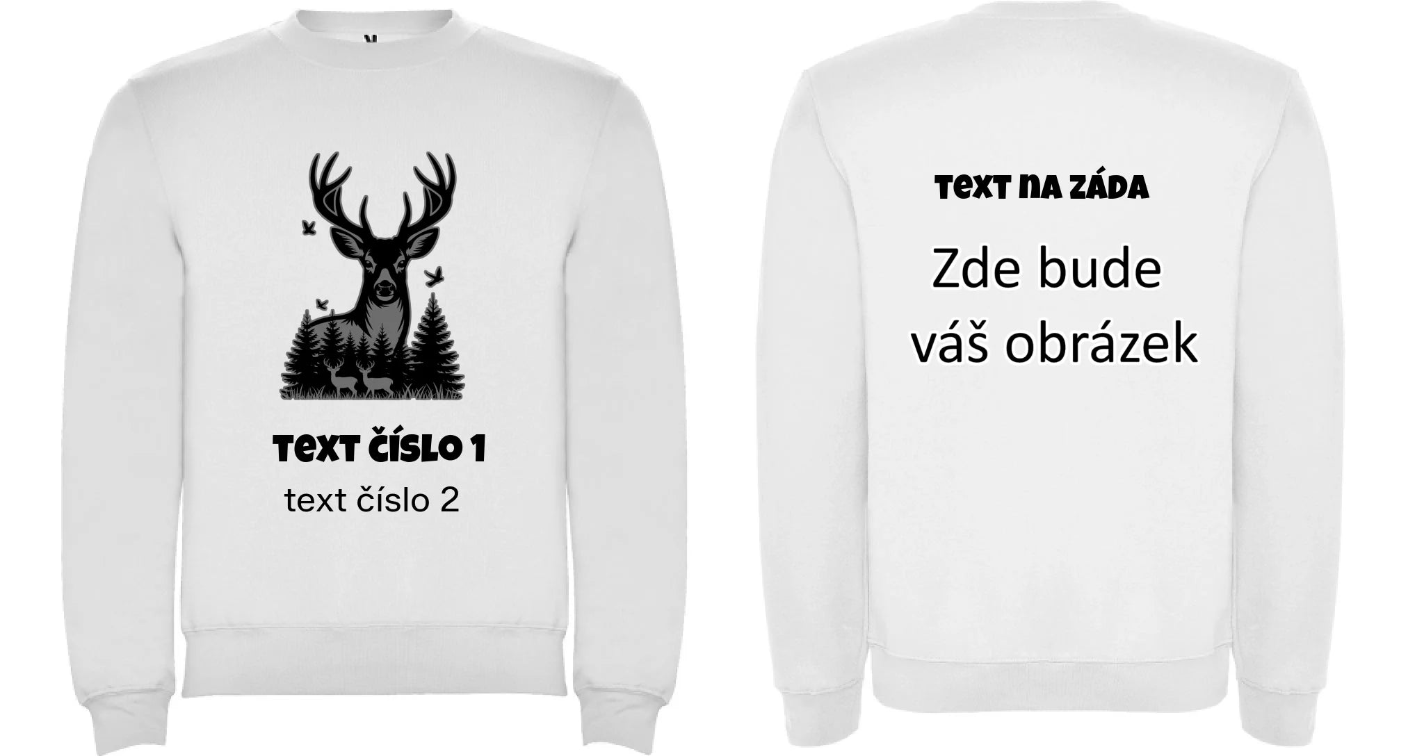myslivost VÝBĚR OBRÁZKU (10+motivů) a MOŽNOST DOPLNIT VLASTNÍ TEXTY pánská mikina bez kapuce oboustranný potisk unisex mikina clasica Bílá