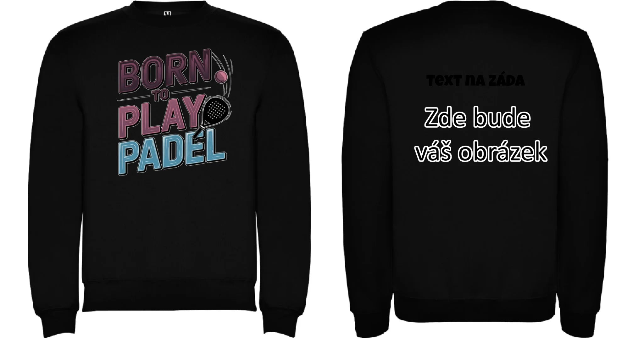 PRO HRÁČE PADELU (výběr z 18+ motivů) unisex mikina bez kapuce oboustranný potisk unisex mikina clasica Černá