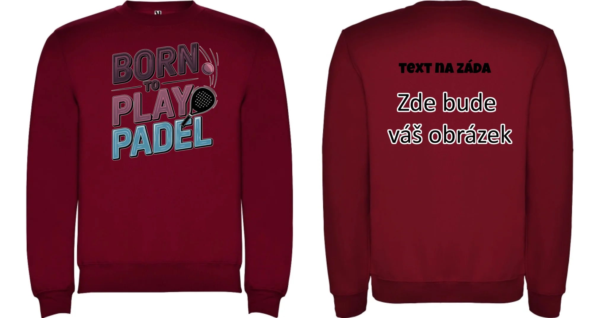 PRO HRÁČE PADELU (výběr z 18+ motivů) unisex mikina bez kapuce oboustranný potisk unisex mikina clasica Granátová