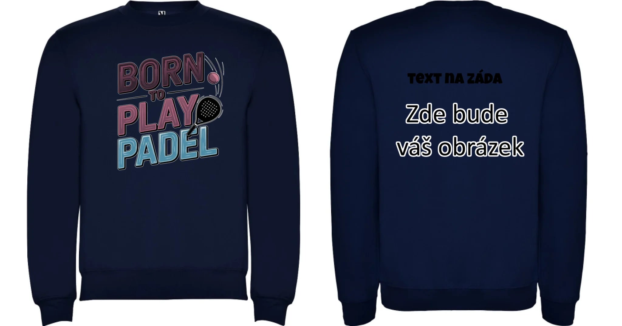 PRO HRÁČE PADELU (výběr z 18+ motivů) unisex mikina bez kapuce oboustranný potisk unisex mikina clasica Námořnická modrá