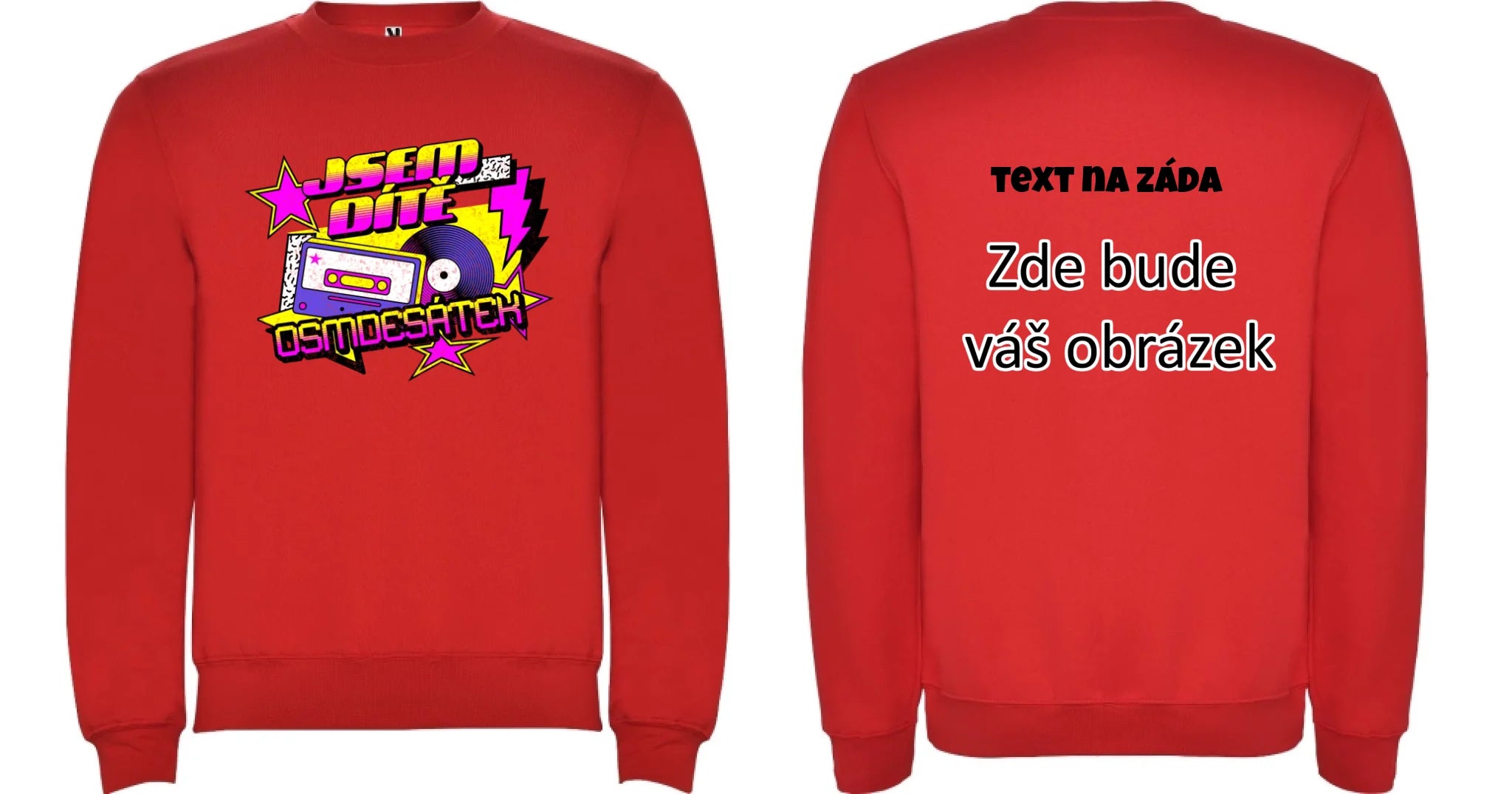 DÍTĚ OSMDESÁTEK (výběr ze 3 motivů) unisex mikina bez kapuce oboustranný potisk unisex mikina clasica Červená