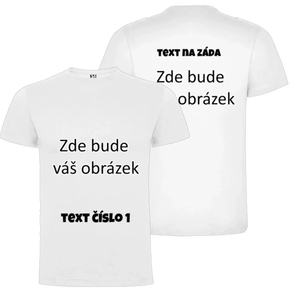 PÁNSKÉ / DÁMSKÉ / DĚTSKÉ tričko týmové POTISK DOPŘEDU I NA ZÁDA