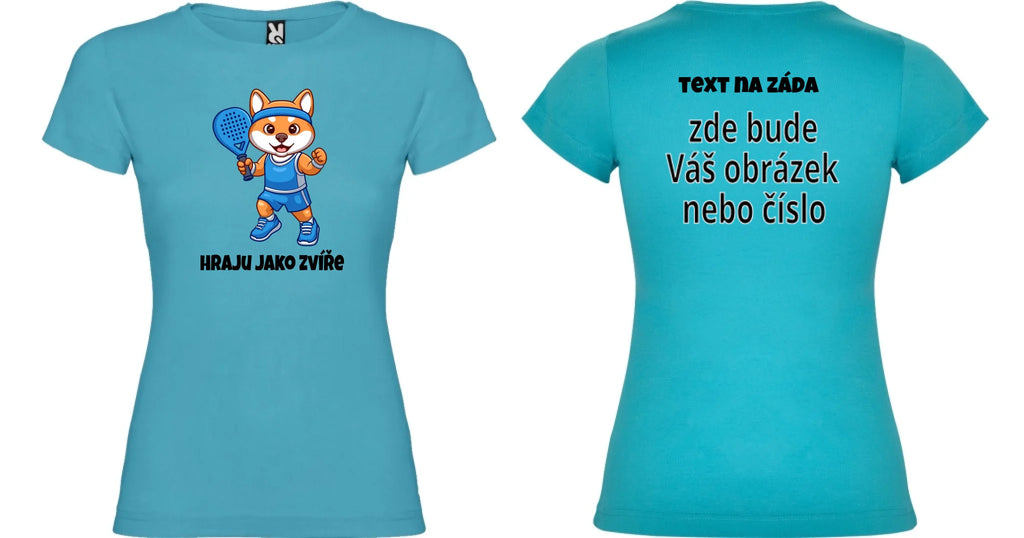 DÍVČÍ TRIČKO s motivem PADEL HRAJU JAKO ZVÍŘE (výběr ze 3 potisků)