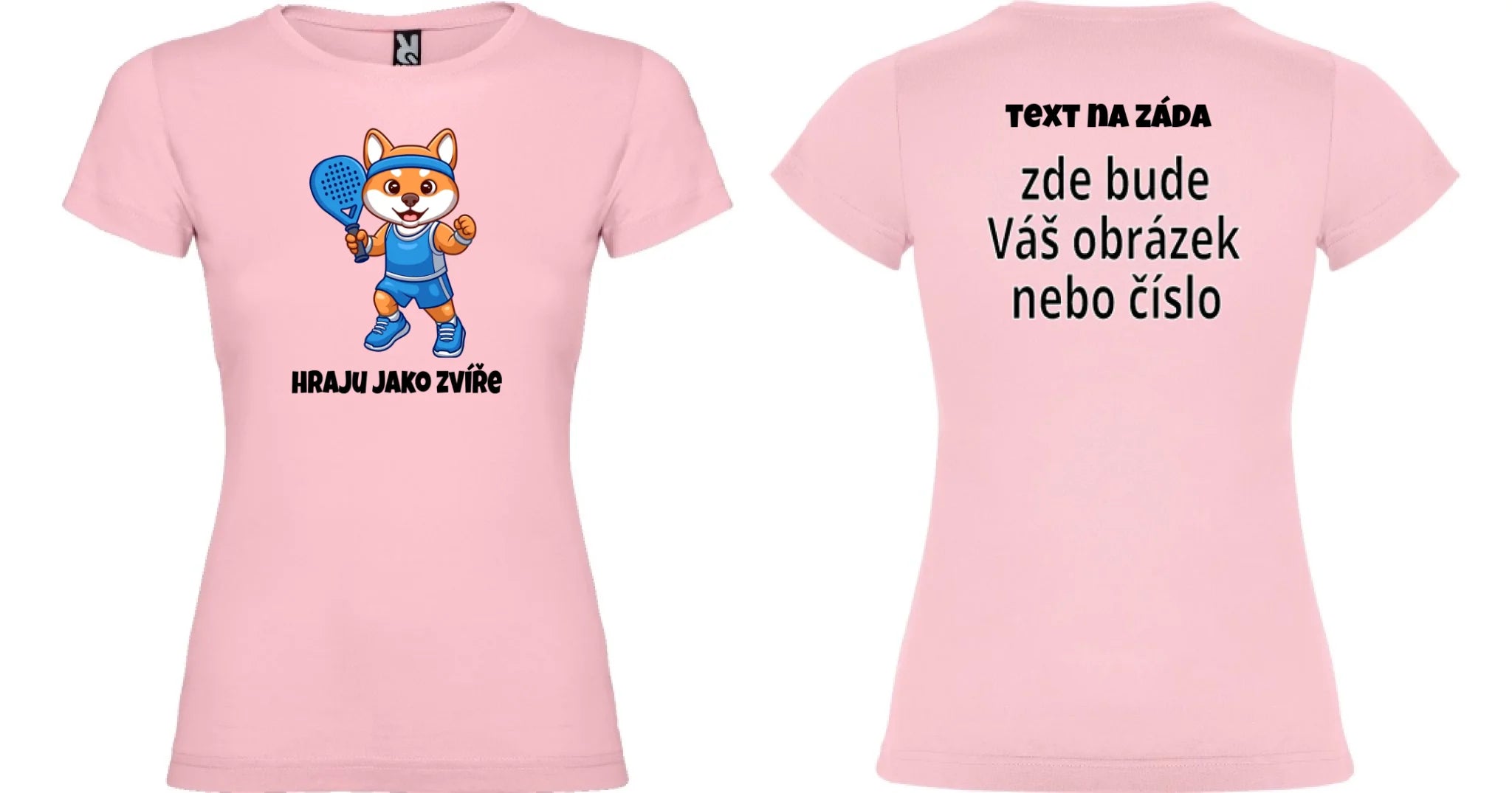DÍVČÍ TRIČKO s motivem PADEL HRAJU JAKO ZVÍŘE (výběr ze 3 potisků) oboustranný potisk dívčí jamaica Světle růžová