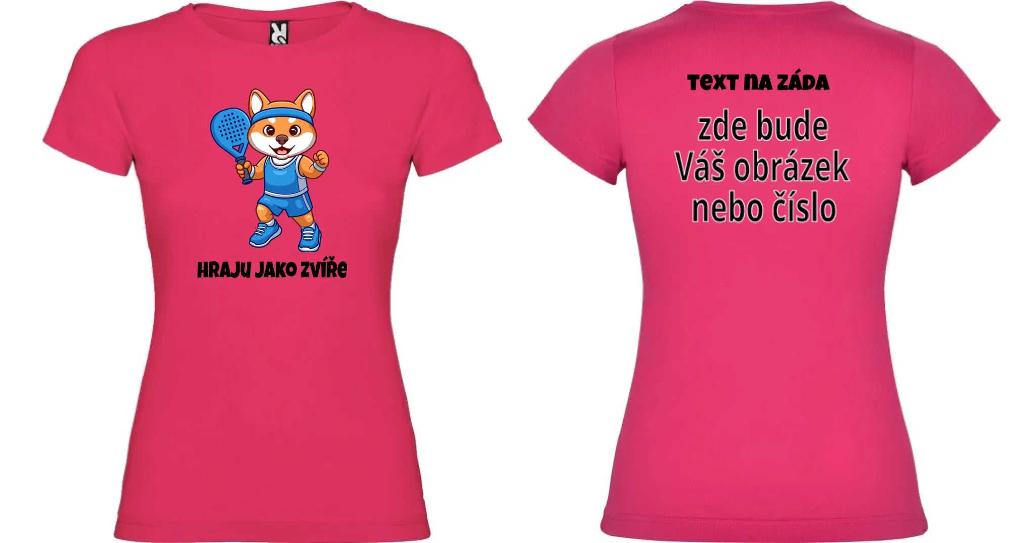 DÁMSKÉ TRIČKO s motivem PADEL HRAJU JAKO ZVÍŘE (výběr ze 3 potisků) oboustranný potisk dámské jamaica Růže