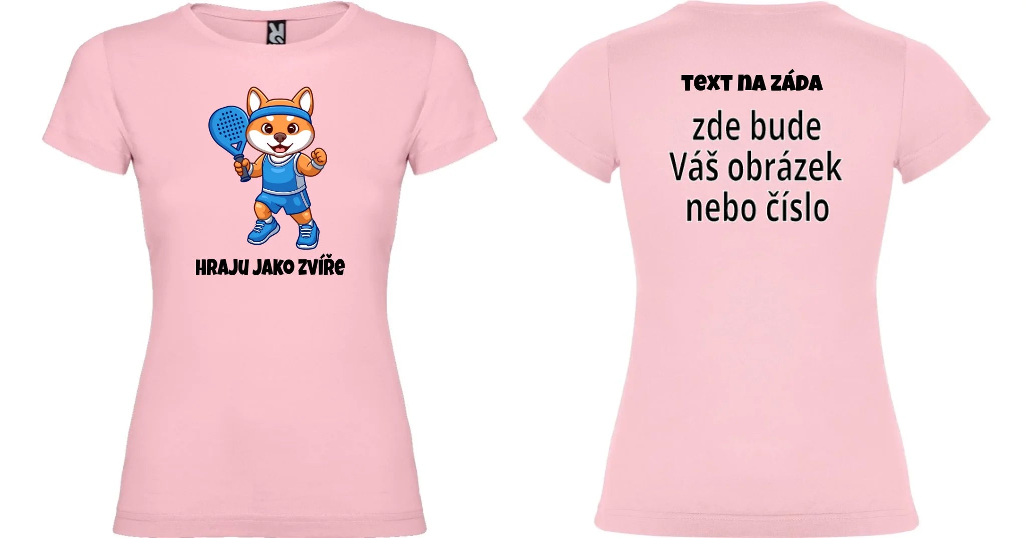 DÁMSKÉ TRIČKO s motivem PADEL HRAJU JAKO ZVÍŘE (výběr ze 3 potisků) oboustranný potisk dámské jamaica Světle růžová