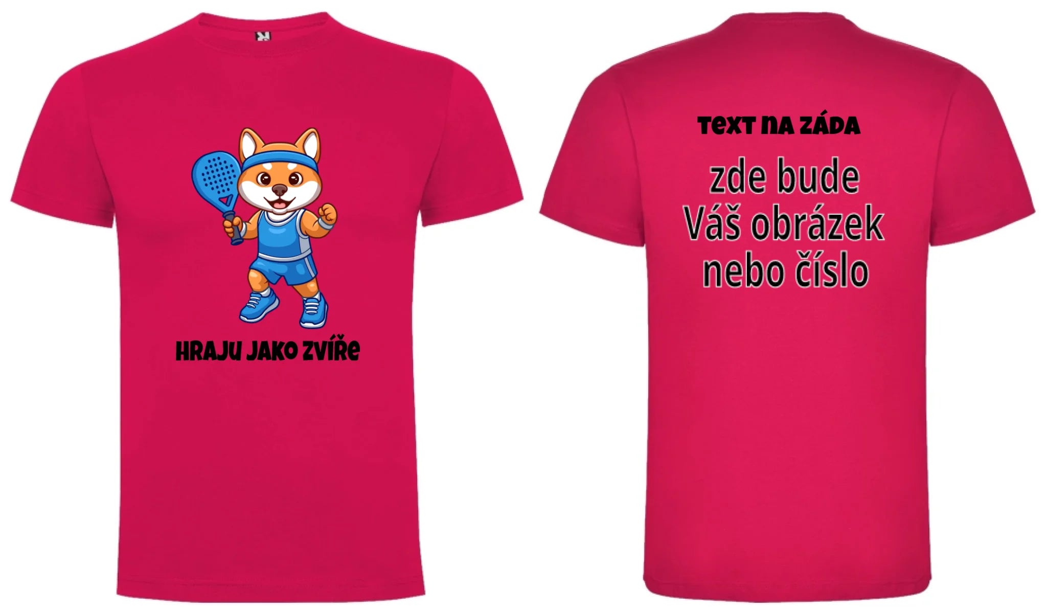 PÁNSKÉ TRIČKO s motivem PADEL HRAJU JAKO ZVÍŘE (výběr ze 3 potisků) oboustranný potisk pánské DOGO Růže